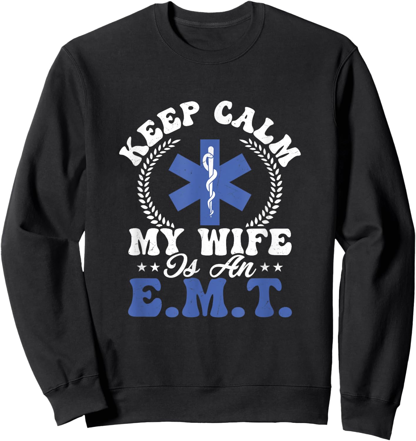 Keep Calm My Wife Is An E.M.T. Paramedic Medical Technician Sweatshirt - Sweatshirt | Black