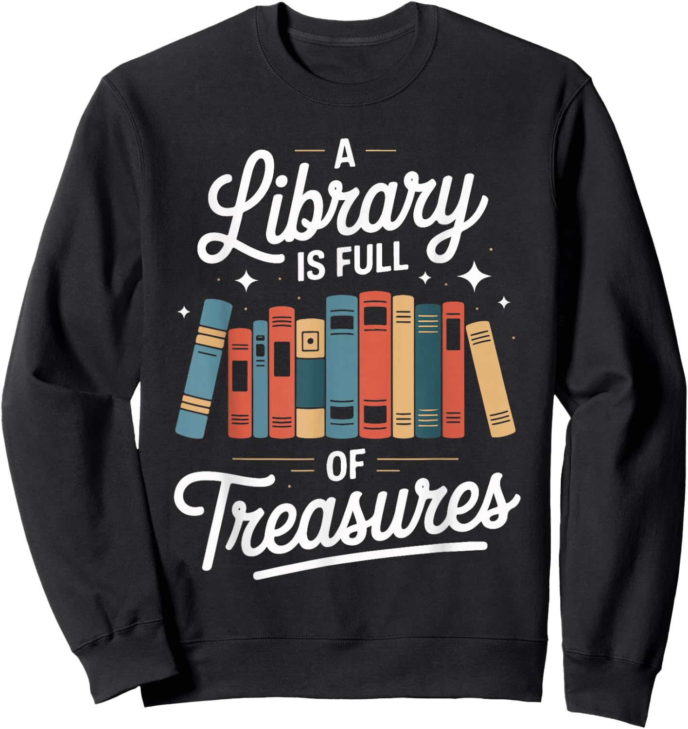 A Library is Full of Treasures Books Sweatshirt - Sweatshirt | Black