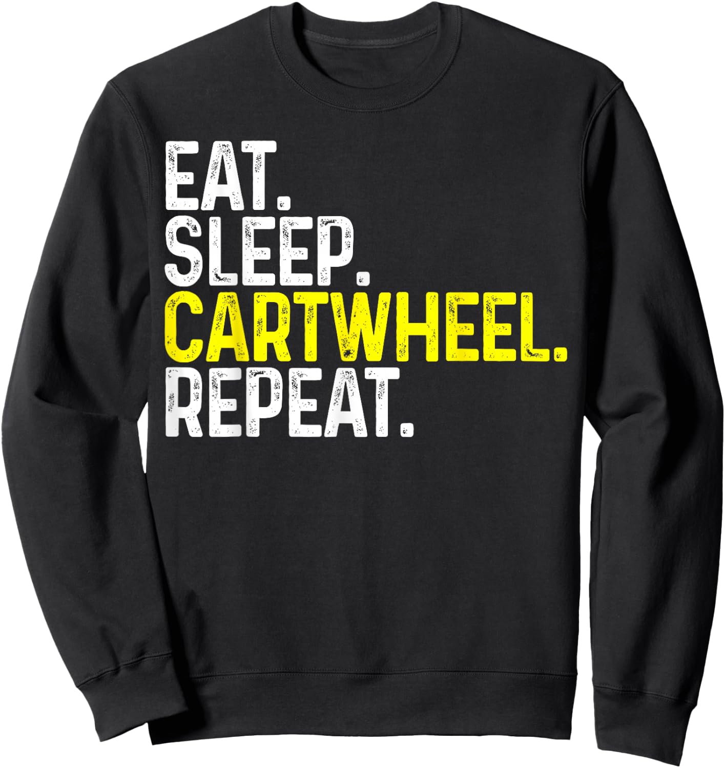 Eat Sleep Cartwheel Repeat Funny Gymnastics Gift Sweatshirt - Sweatshirt | Black