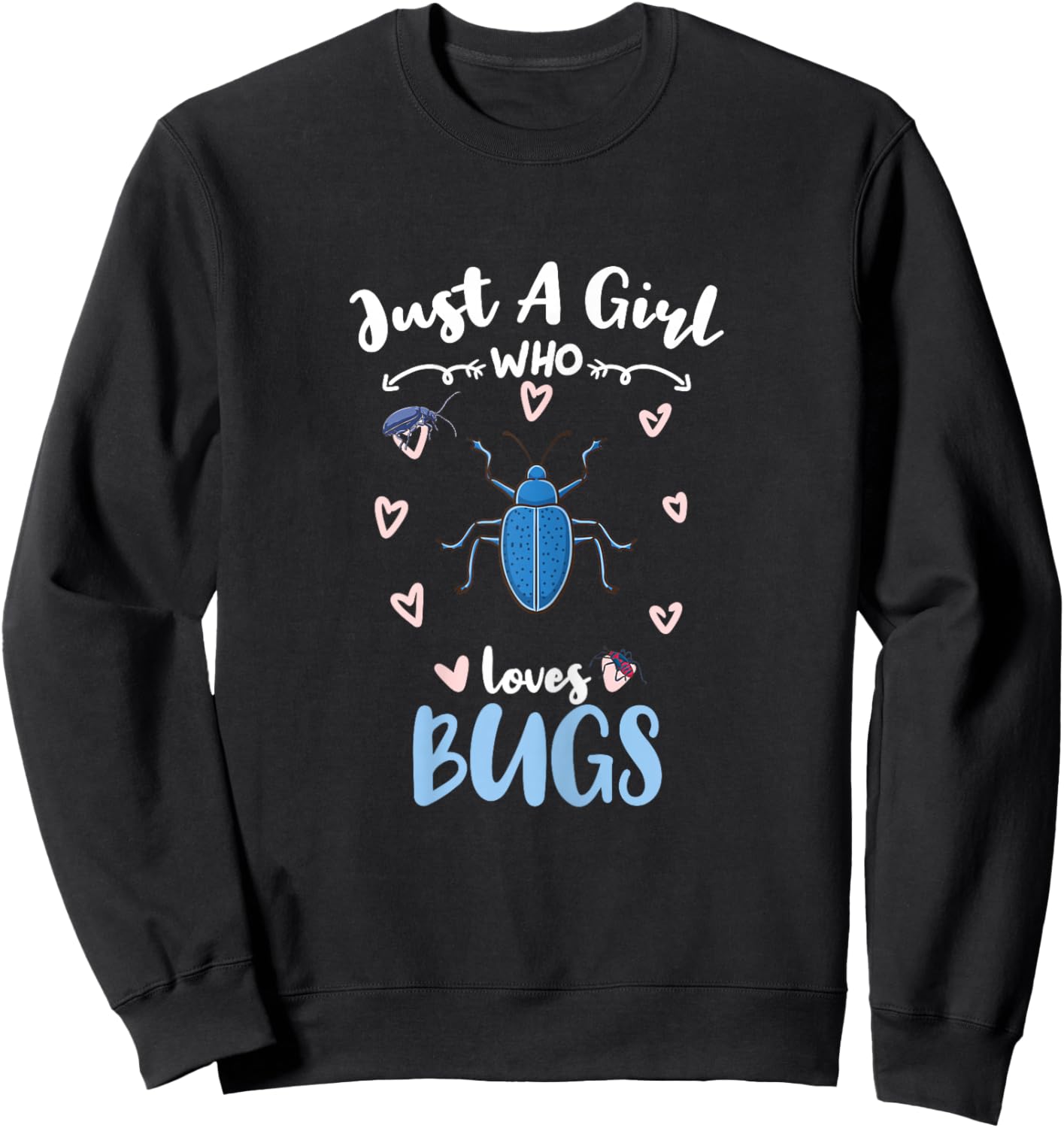 Just A Girl Who Loves Bugs Sweatshirt - Sweatshirt | Black