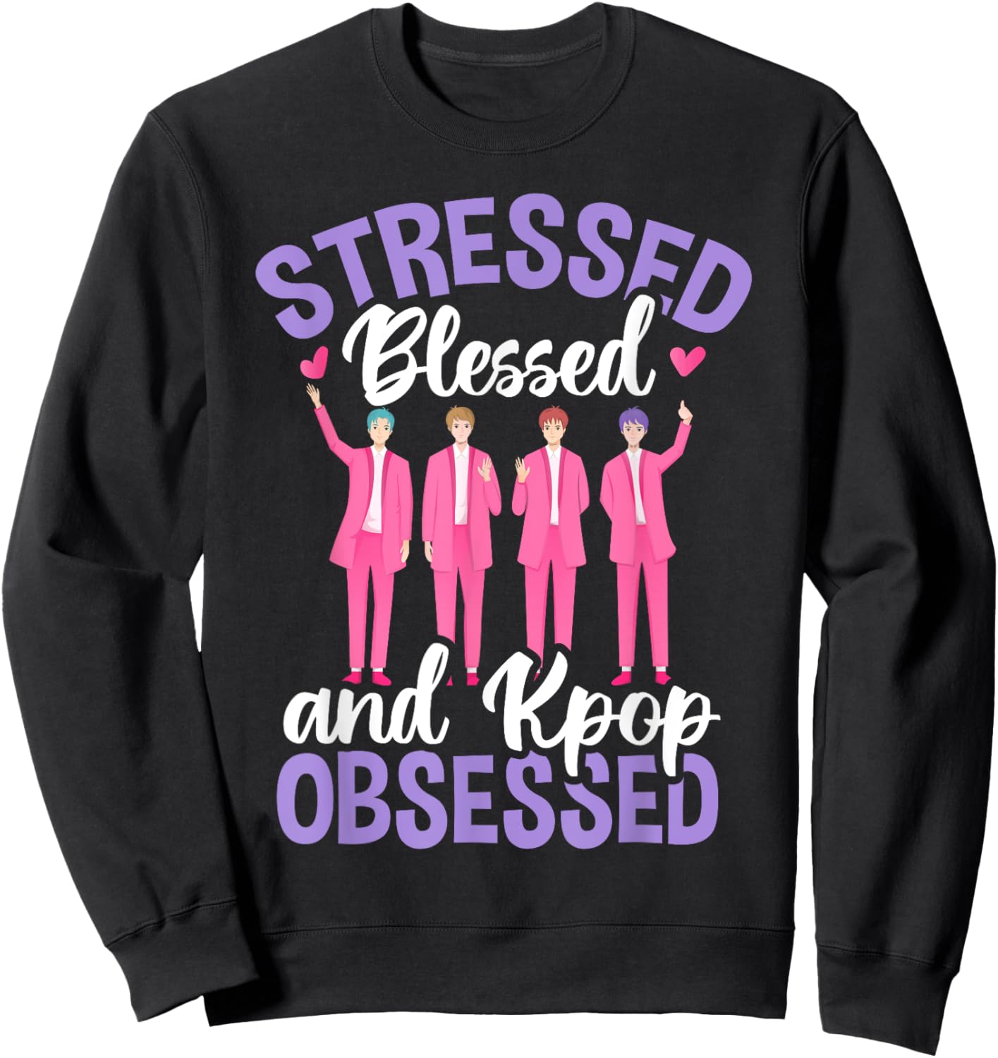 Stressed Blessed And KPop Obesessed Korean Music Lover Fans Sweatshirt - Sweatshirt | Black