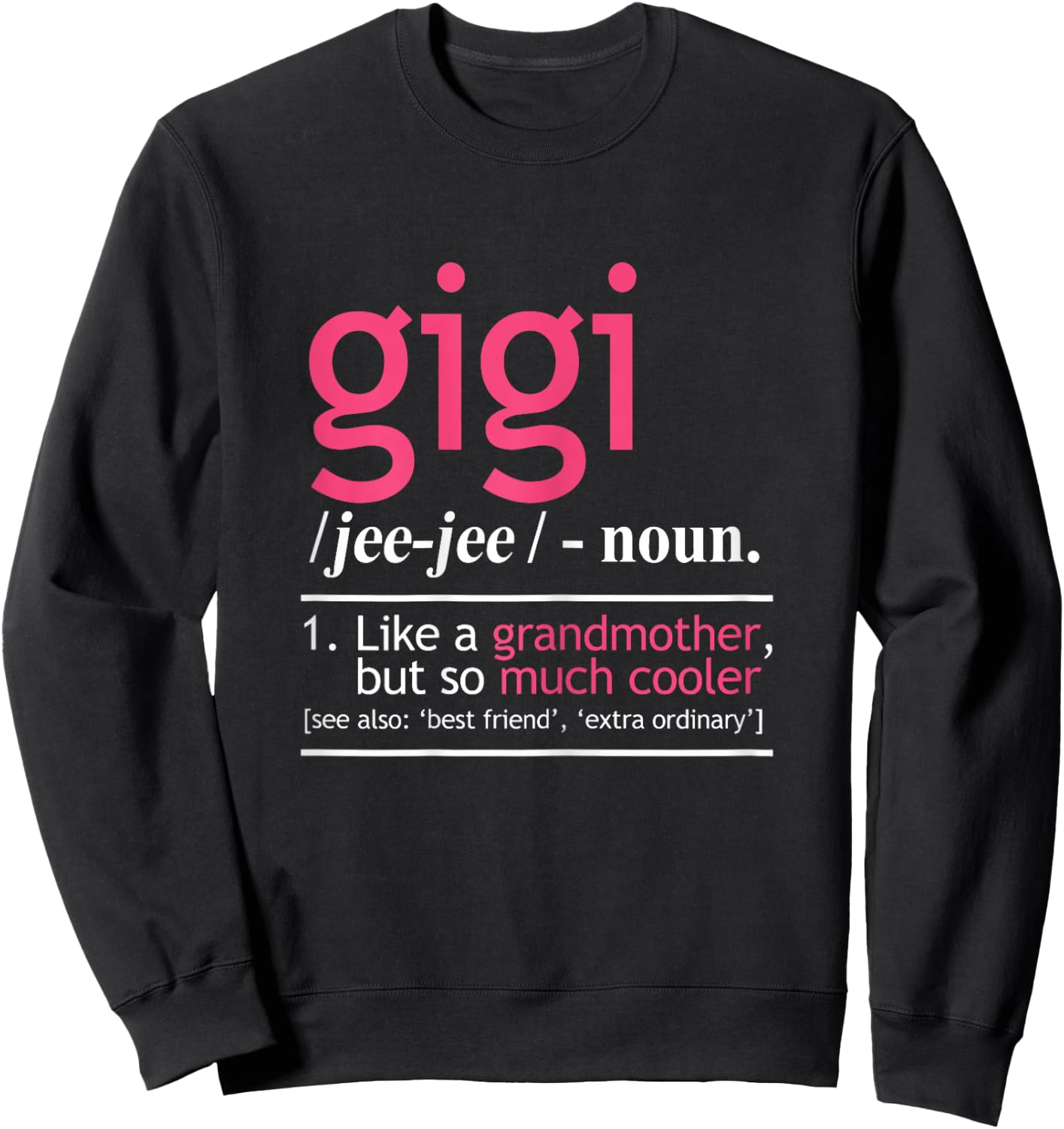 Gigi Like A Grandmother But So Much Cooler Definition Sweatshirt - Sweatshirt | Black