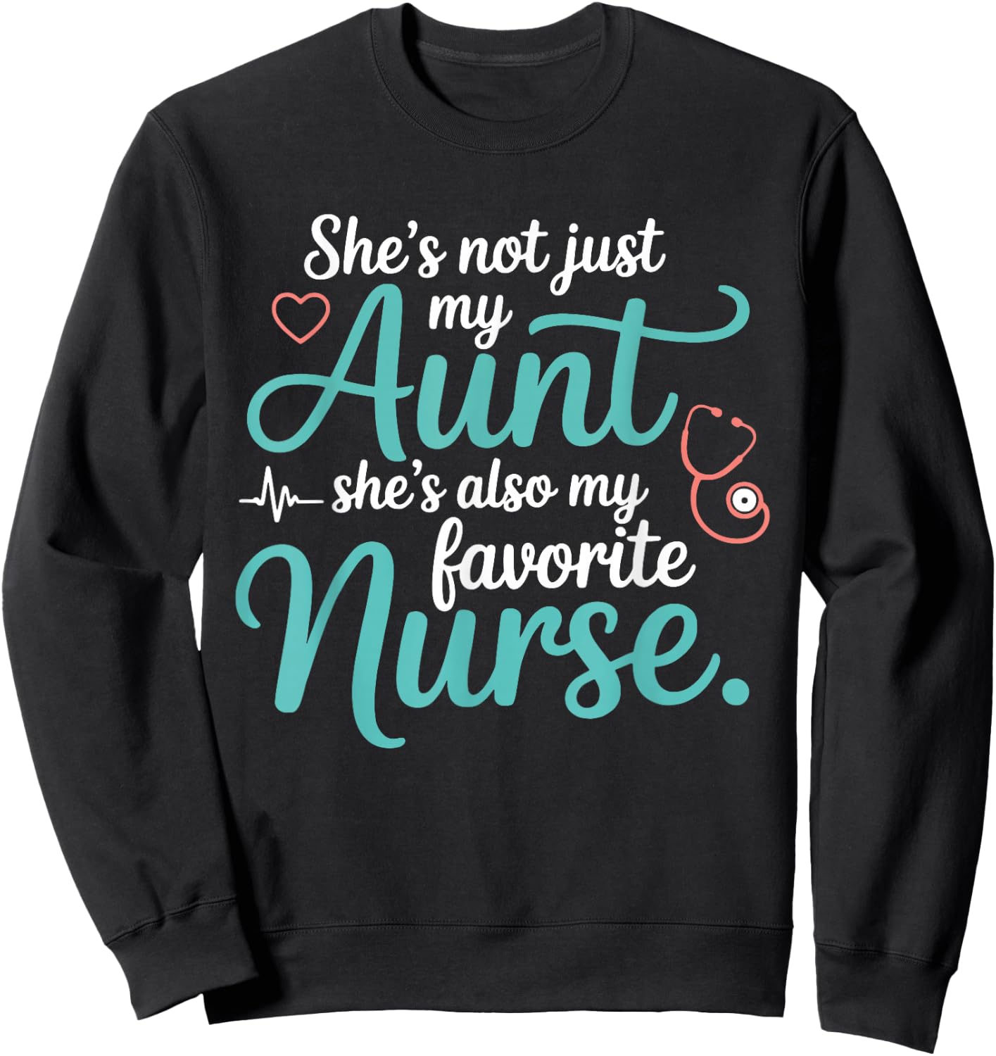 Favorite Aunt Nurse Family Proud RN Niece Nephew Love Sweatshirt - Sweatshirt | Black