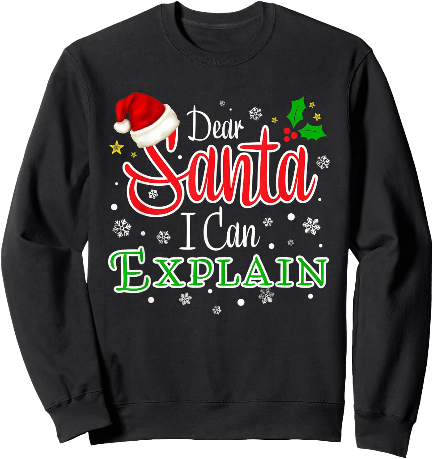 Christmas Dear Santa I Can Explain Funny Santa Claus Joke Sweatshirt - Sweatshirt | Black