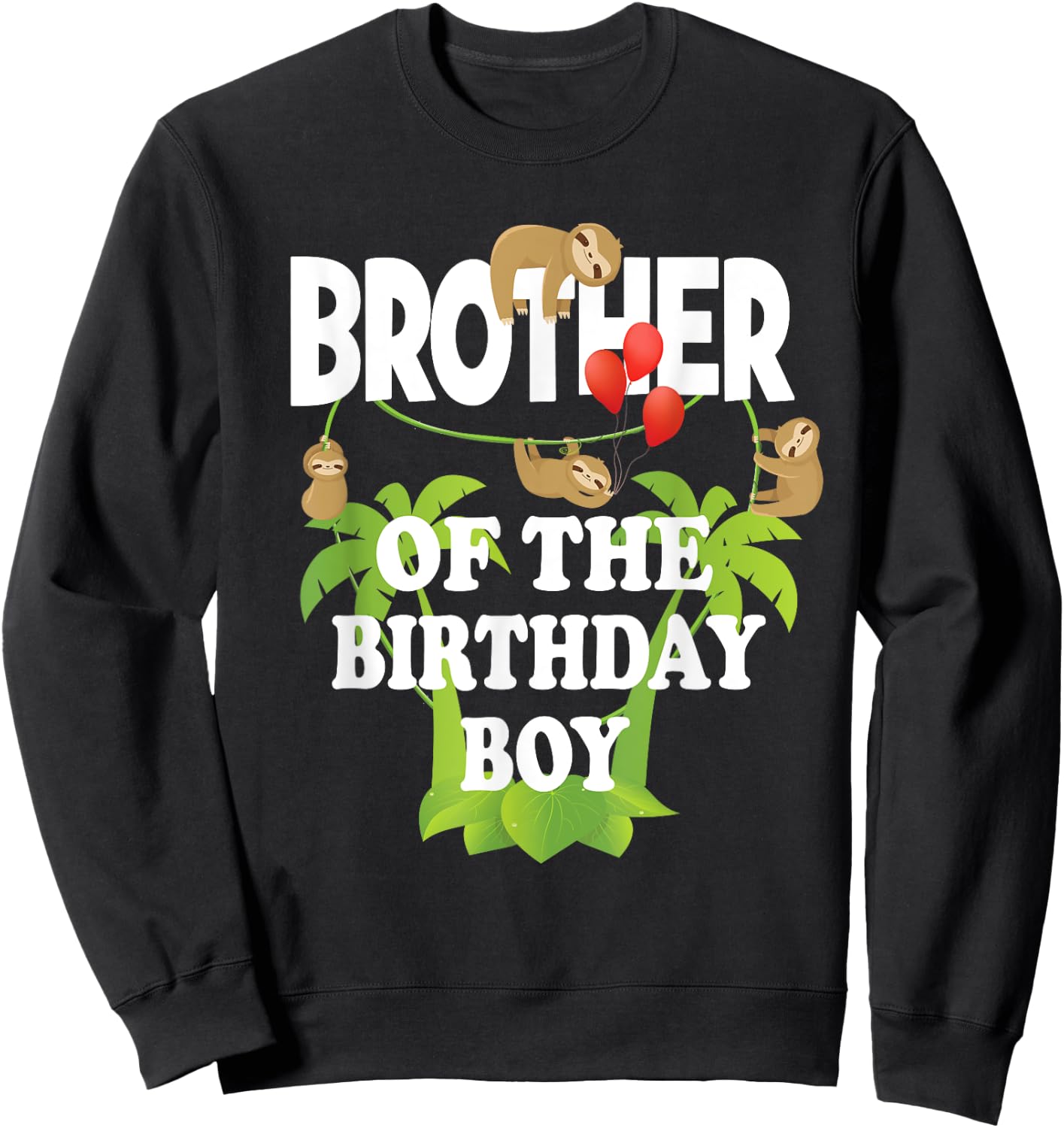 Brother Of The Birthday Boy Sloth Kid B-Day Party Sweatshirt - Sweatshirt | Black