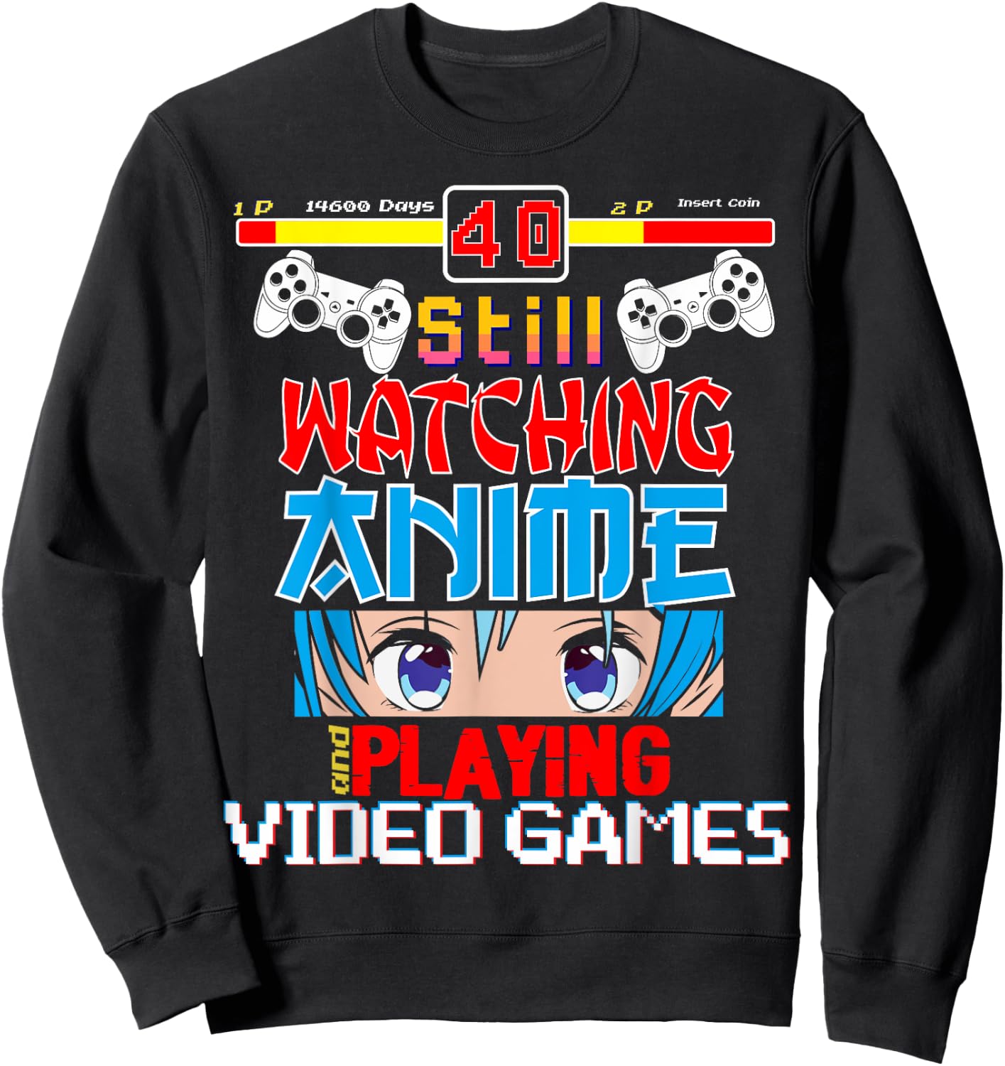 Video Games 40th Birthday Funny Anime Sweatshirt - Sweatshirt | Black
