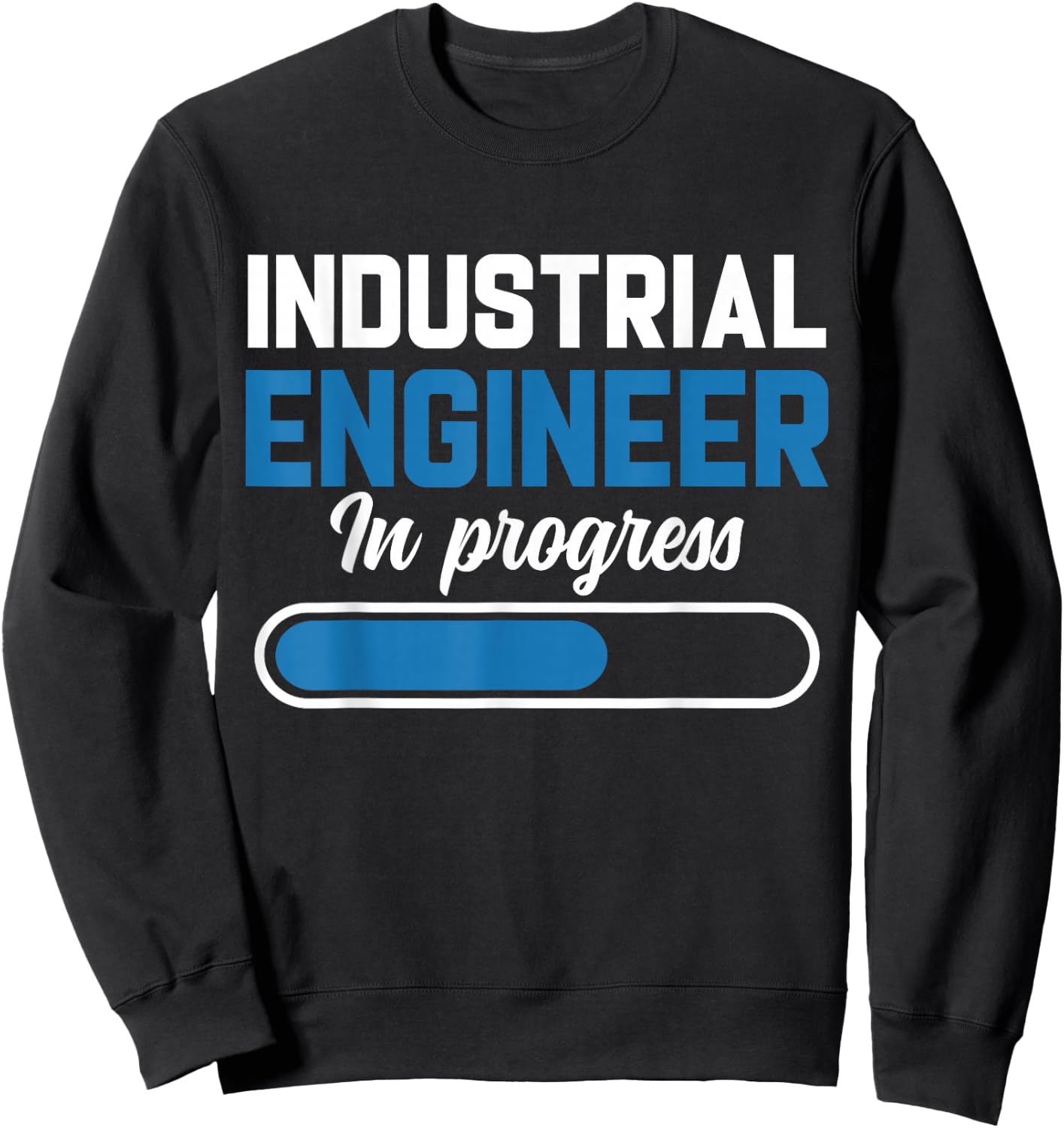 Industrial Engineer In Progress, Future Industrial Engineer Sweatshirt - Sweatshirt | Black