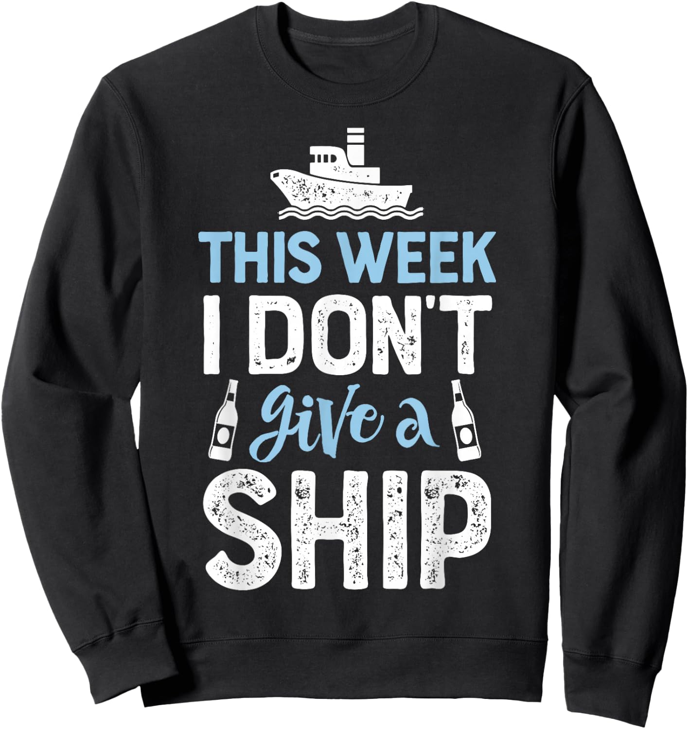 This Week I Don't Give A Ship Cruise Trip Vacation Sweatshirt - Sweatshirt | Black