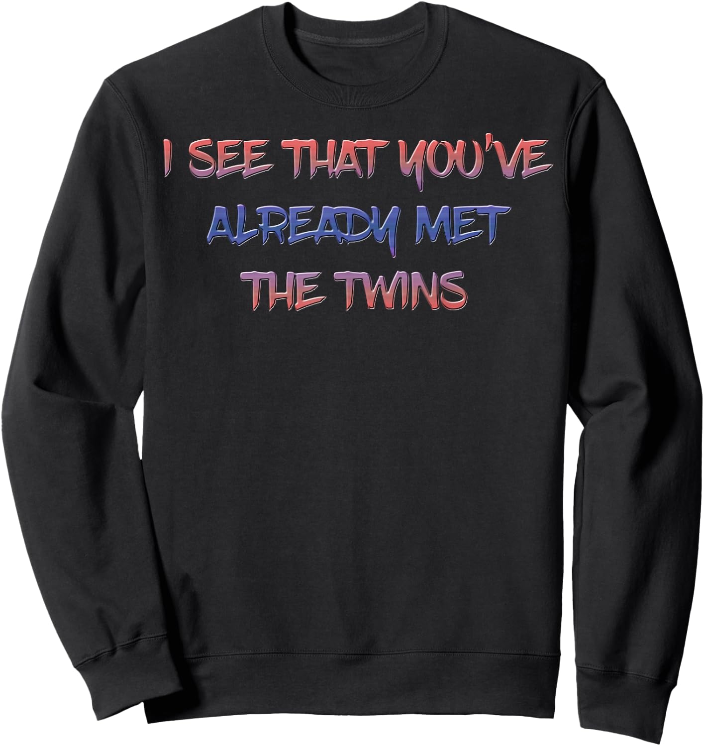 I See That You've Already Met The Twins Women's Large Breast Sweatshirt - Sweatshirt | Black