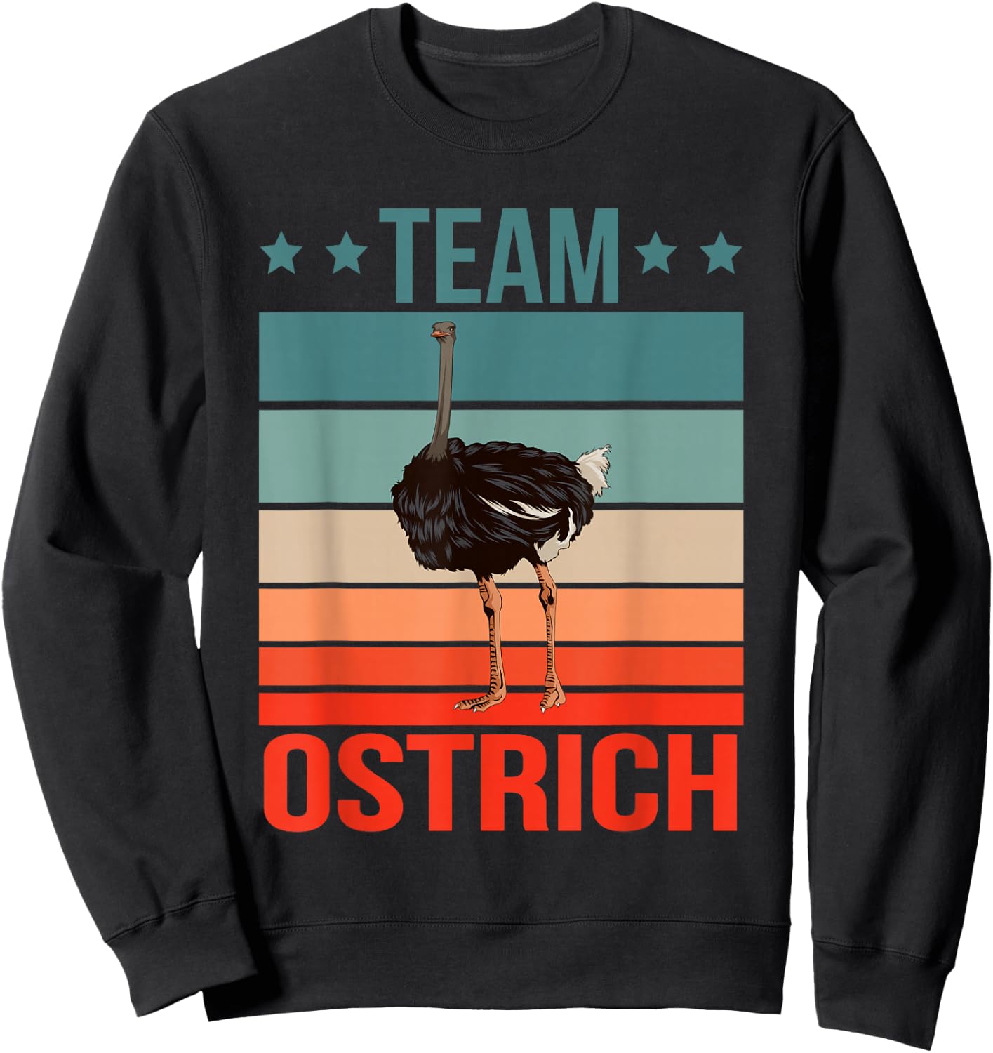Team Ostrich Quote Farmer Bird Birdwatching Birding Ostrich Sweatshirt - Sweatshirt | Black