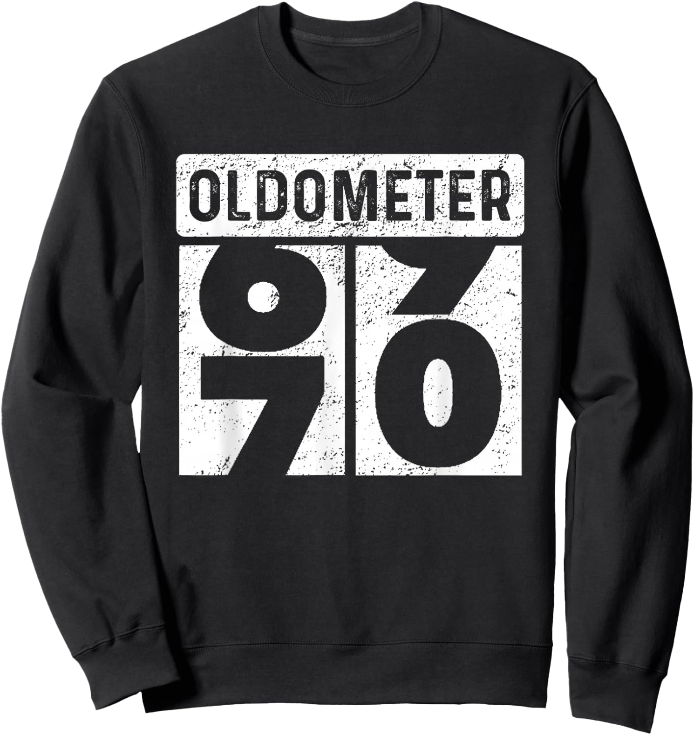 Oldometer Odometer Funny 70th Birthday Gift 70 yrs Old Joke Sweatshirt - Sweatshirt | Black