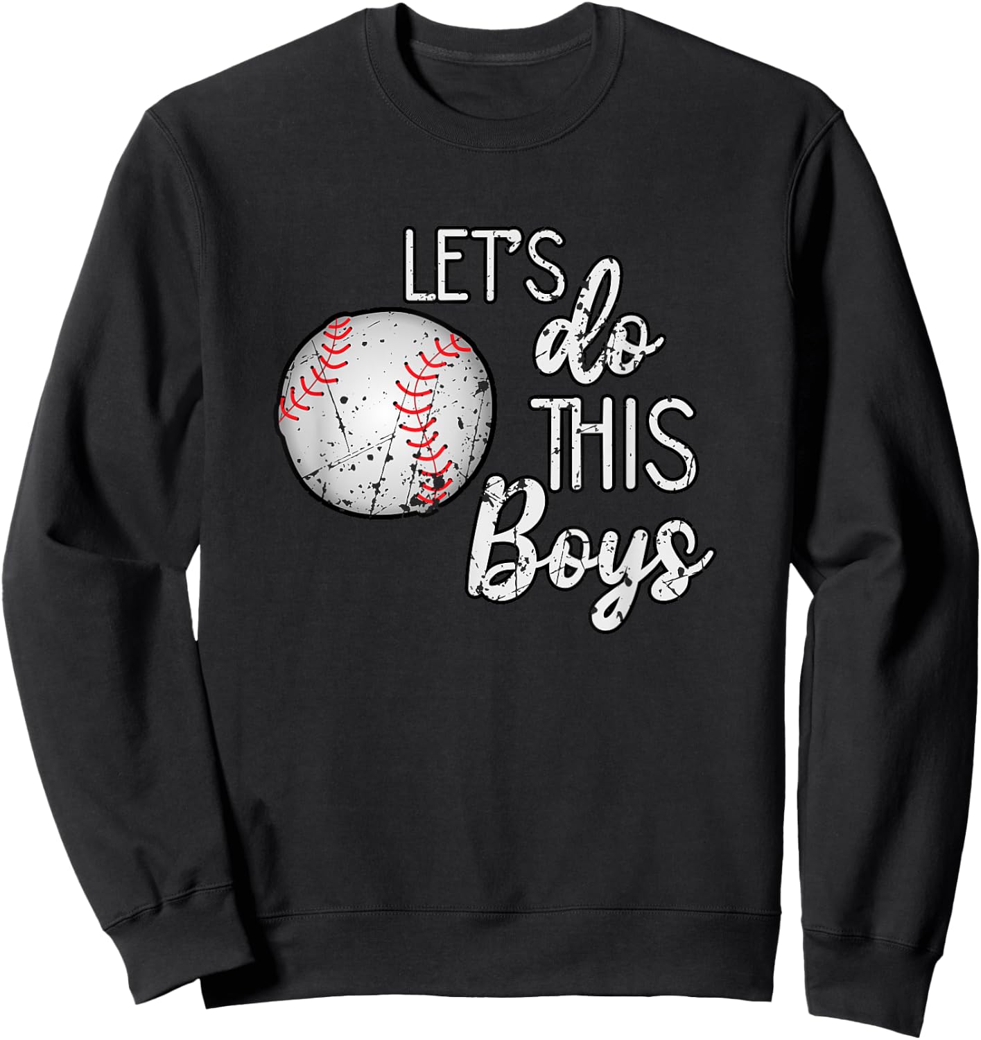 Let's Do This Boys Baseball , Women Men Kids Top Sweatshirt - Sweatshirt | Black