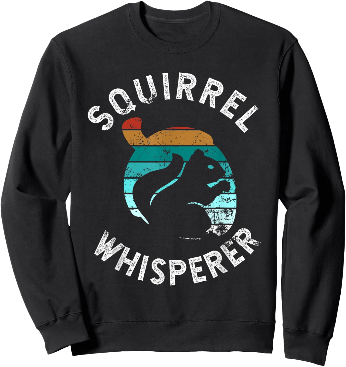 Funny Squirrel Whisperer Art Men Women Kids Squirrel Lover Sweatshirt - Sweatshirt | Black