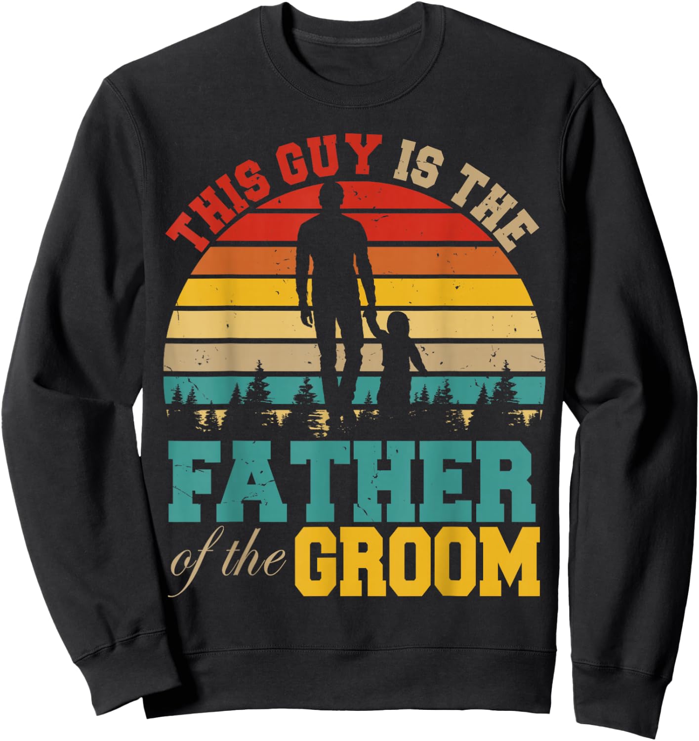 Vintage Retro This Guy Is The Father Of The Groom Wedding Sweatshirt - Sweatshirt | Black