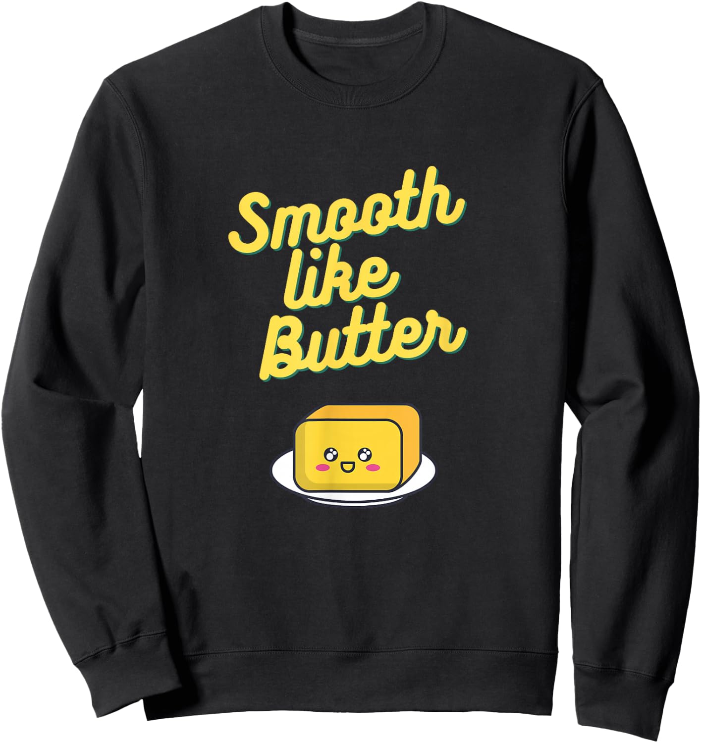 Smooth Like Butter Sweatshirt - Sweatshirt | Black