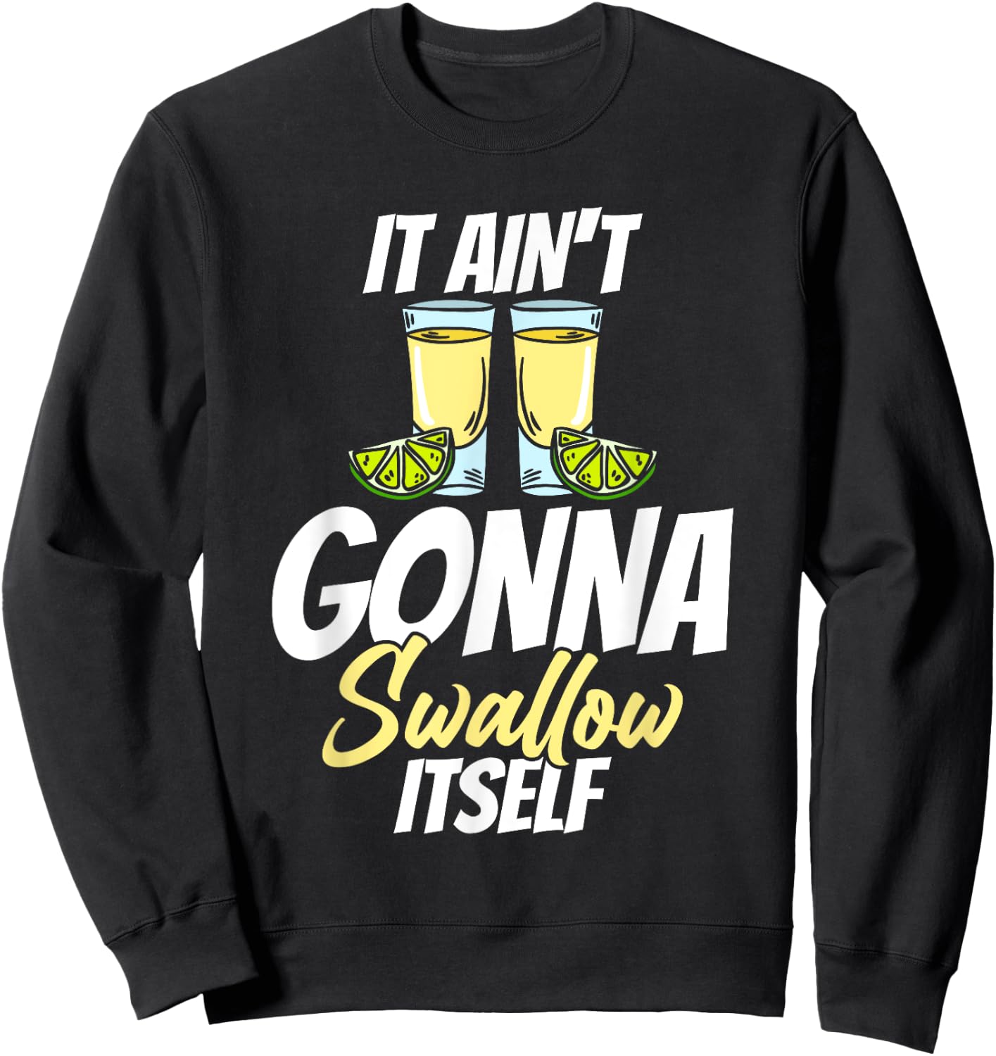 It Ain't Gonna Swallow Itself Cindo De Mayo Sweatshirt - Sweatshirt | Black