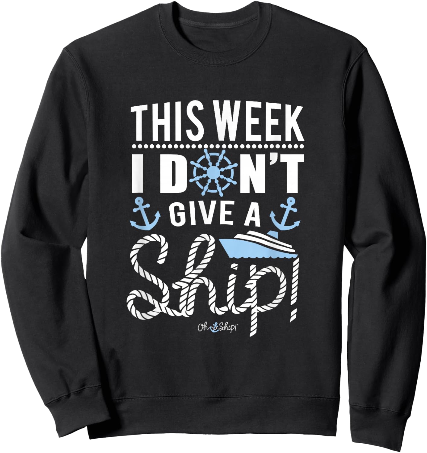 This Week I Don't Give a Ship - Group Matching Cruise Sweatshirt - Sweatshirt | Black