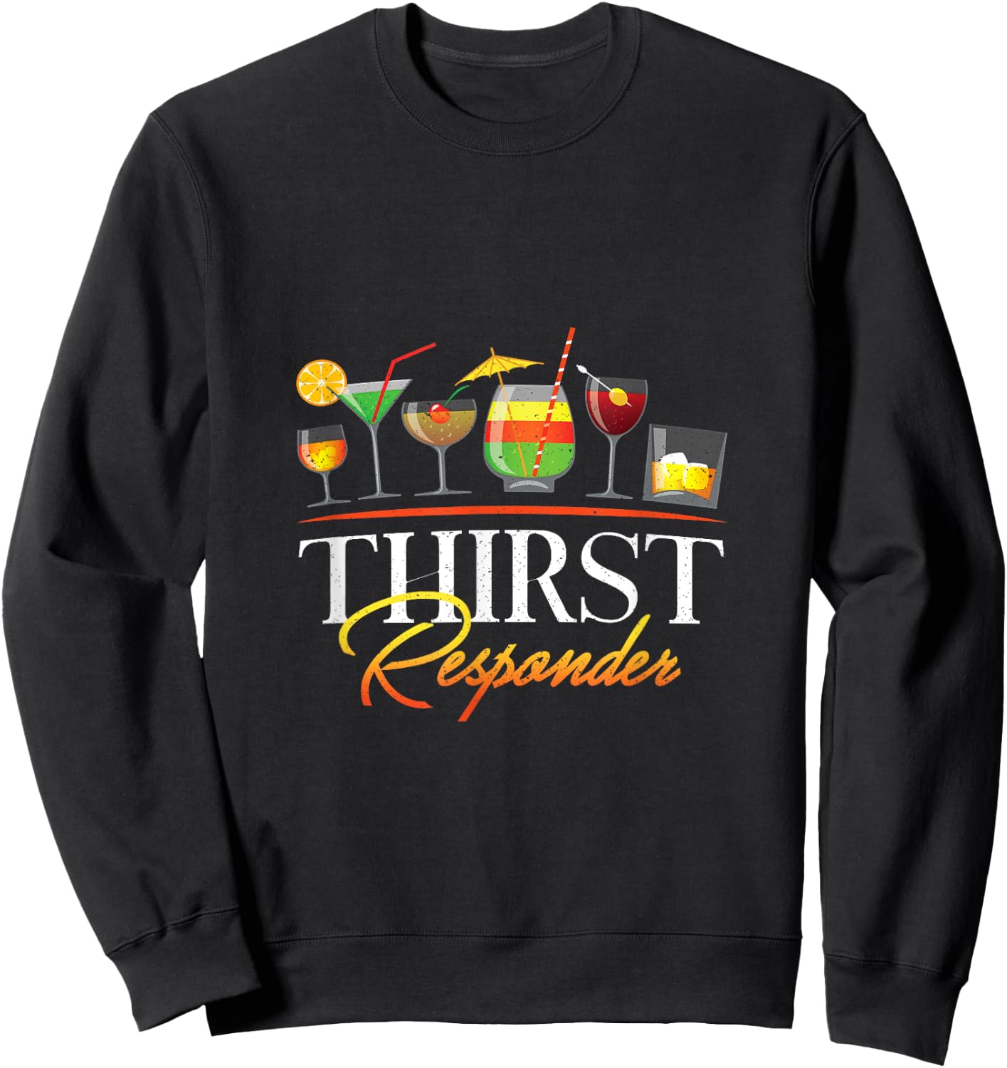 Thirst Responders Drinking Alcohol Liquor Sober Drunk Sweatshirt - Sweatshirt | Black