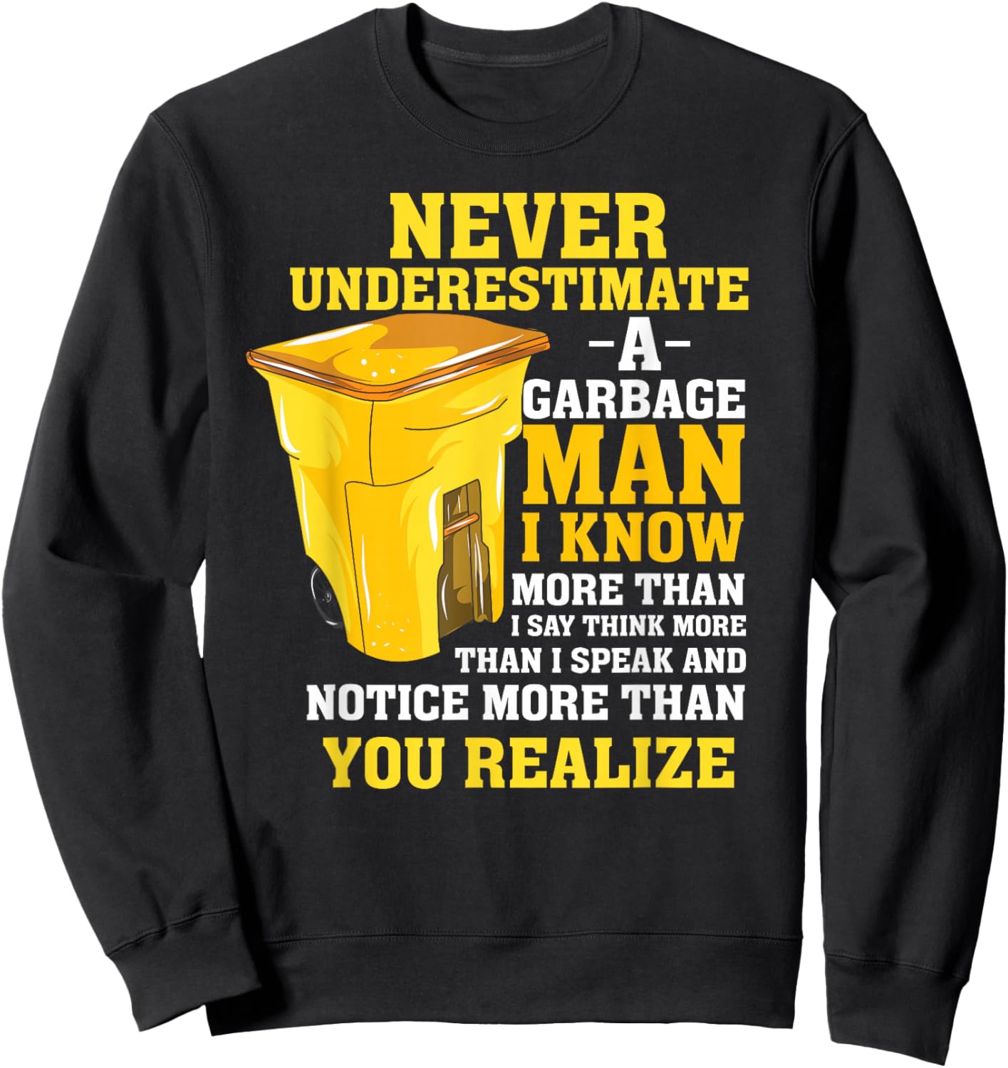 Funny Garbage Man Gift - Never Underestimate a Garbage Man Sweatshirt - Sweatshirt | Black