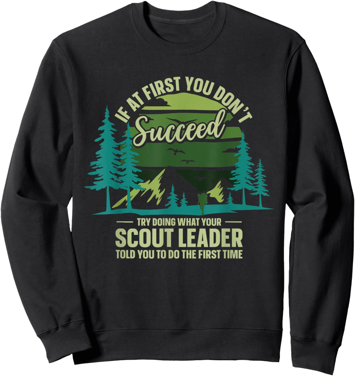 If At First You Don't Succeed Scout Leader Camping Hiking Sweatshirt - Sweatshirt | Black
