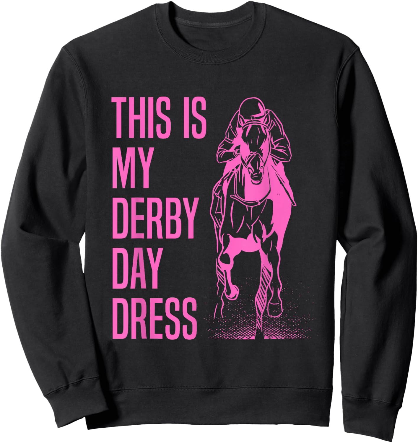 This Is My Derby Shirt Funny This Is My Derby Day Dress Sweatshirt - Sweatshirt | Black