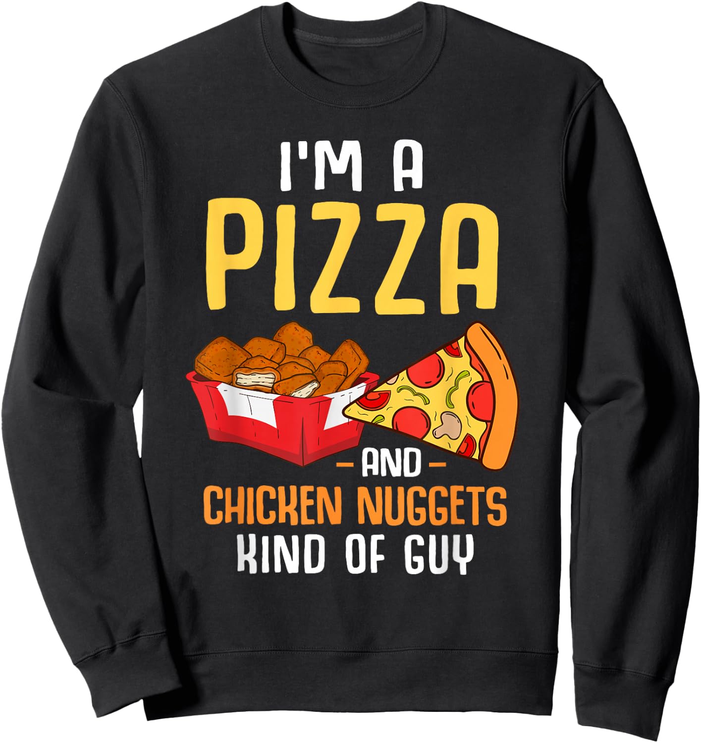 Fast Food Pizza Lover Foodie Men Boys Funny Chicken Nuggets Sweatshirt - Sweatshirt | Black