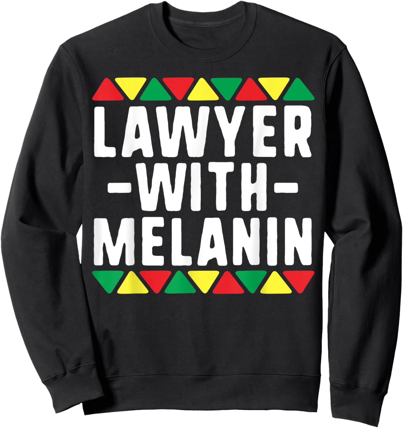 Black Lawyers Matter Lawyer With Melanin Attorney Sweatshirt - Sweatshirt | Black