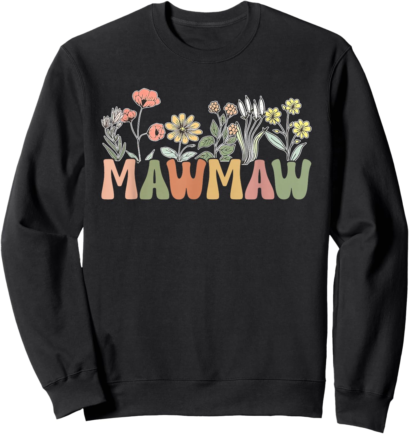 MawMaw Wildflower Grandma Mother's Day Flower Florals Outfit Sweatshirt - Sweatshirt | Black