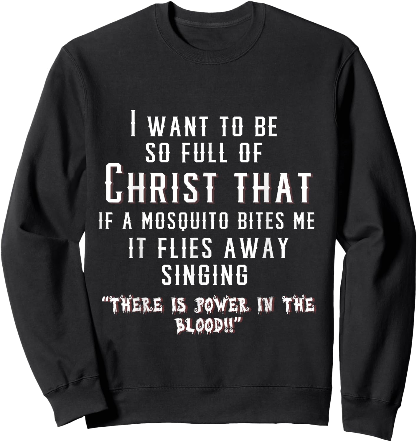 Christ Christian Mosquito Joke Funny Sweatshirt - Sweatshirt | Black