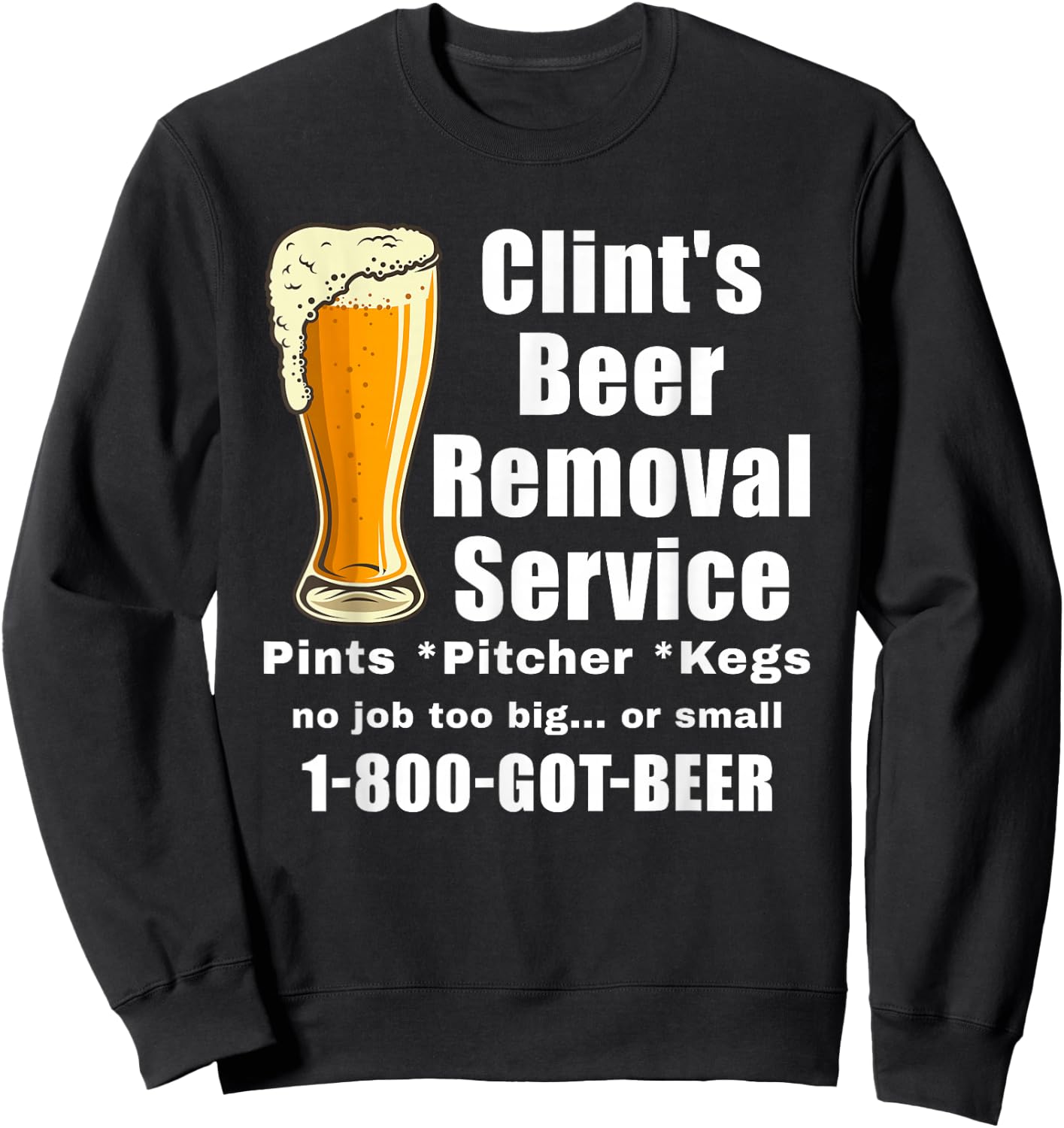 Clints Beer Removal Service - Beer Sweatshirt - Sweatshirt | Black