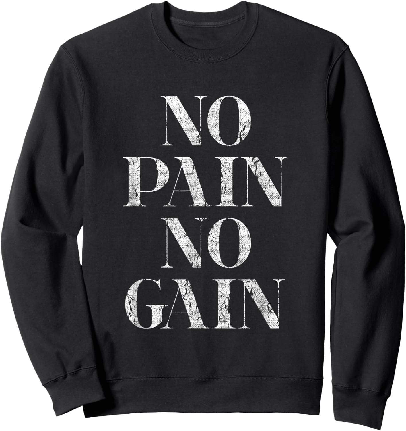 No Pain No Gain Gym Fitness Slogan Sweatshirt - Sweatshirt | Black