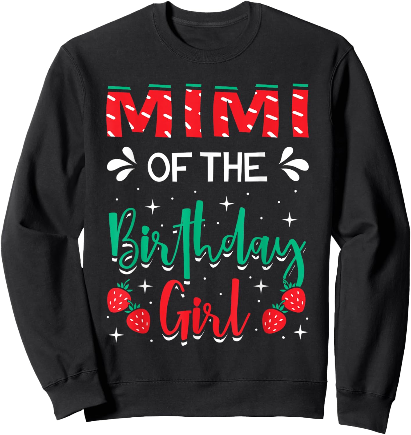 Mimi Of The Birthday Girl Strawberry Themed B-day Party Sweatshirt - Sweatshirt | Black