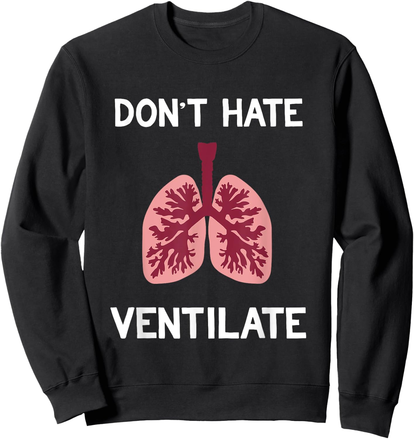 Funny Respiratory Therapist Pulmonology Joke For Lung Doctor Sweatshirt - Sweatshirt | Black