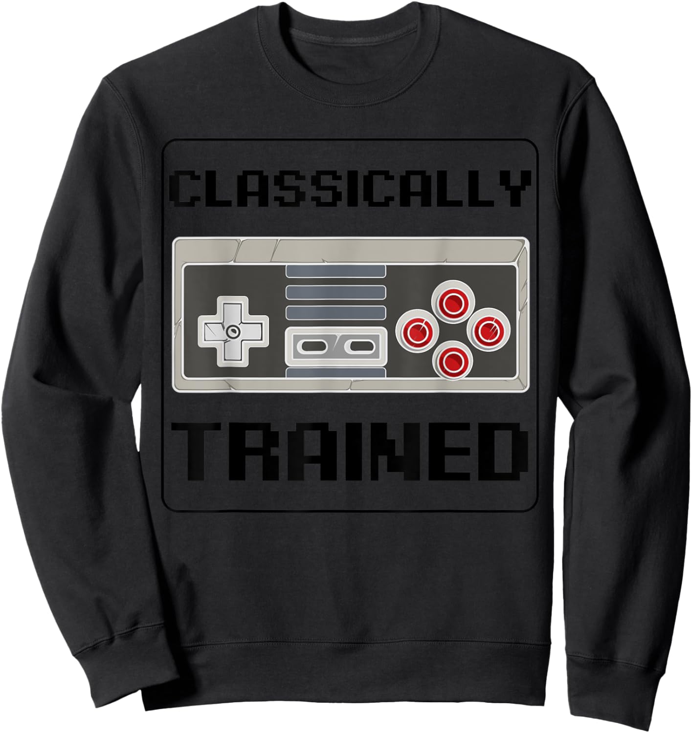 Funny Classically Trained Gift Cute Retro Gamers Men Women Sweatshirt - Sweatshirt | Black