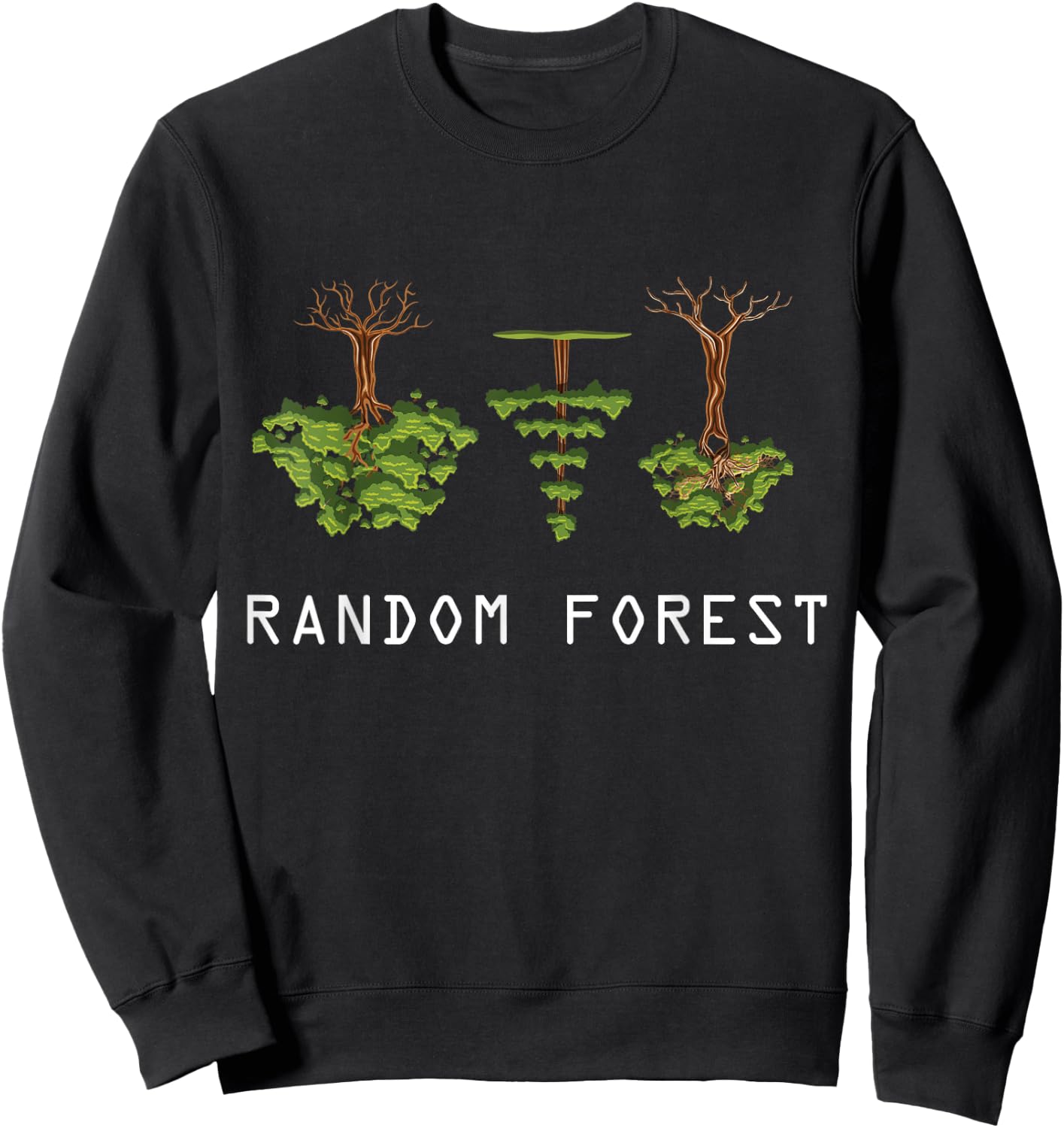 Random Forest Funny Machine Learning Data Analysis Analyst Sweatshirt - Sweatshirt | Black