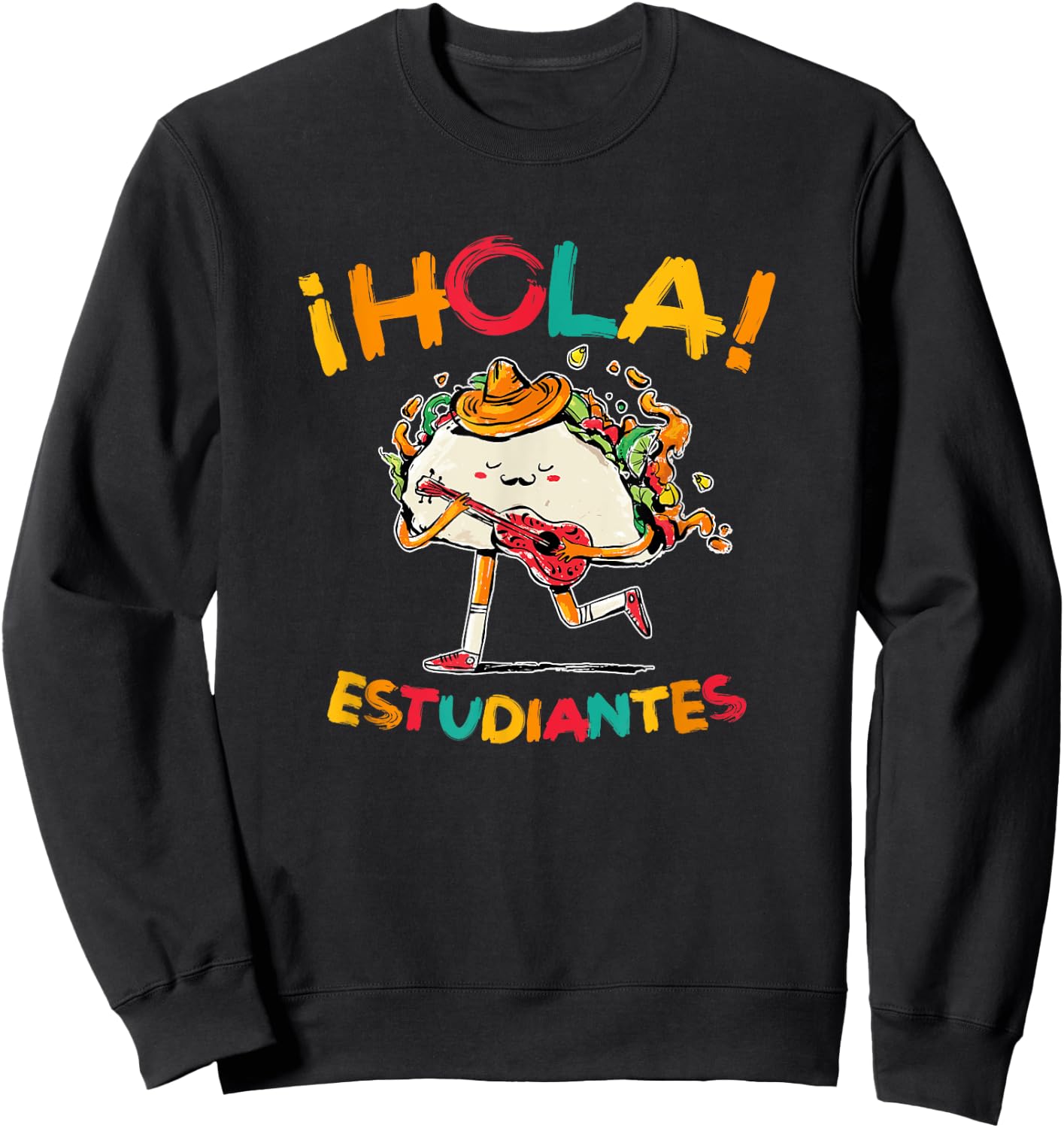 Hola Estudiantes, Funny Taco Back To School Spanish Teacher Men Women Sweatshirt - Sweatshirt | Black