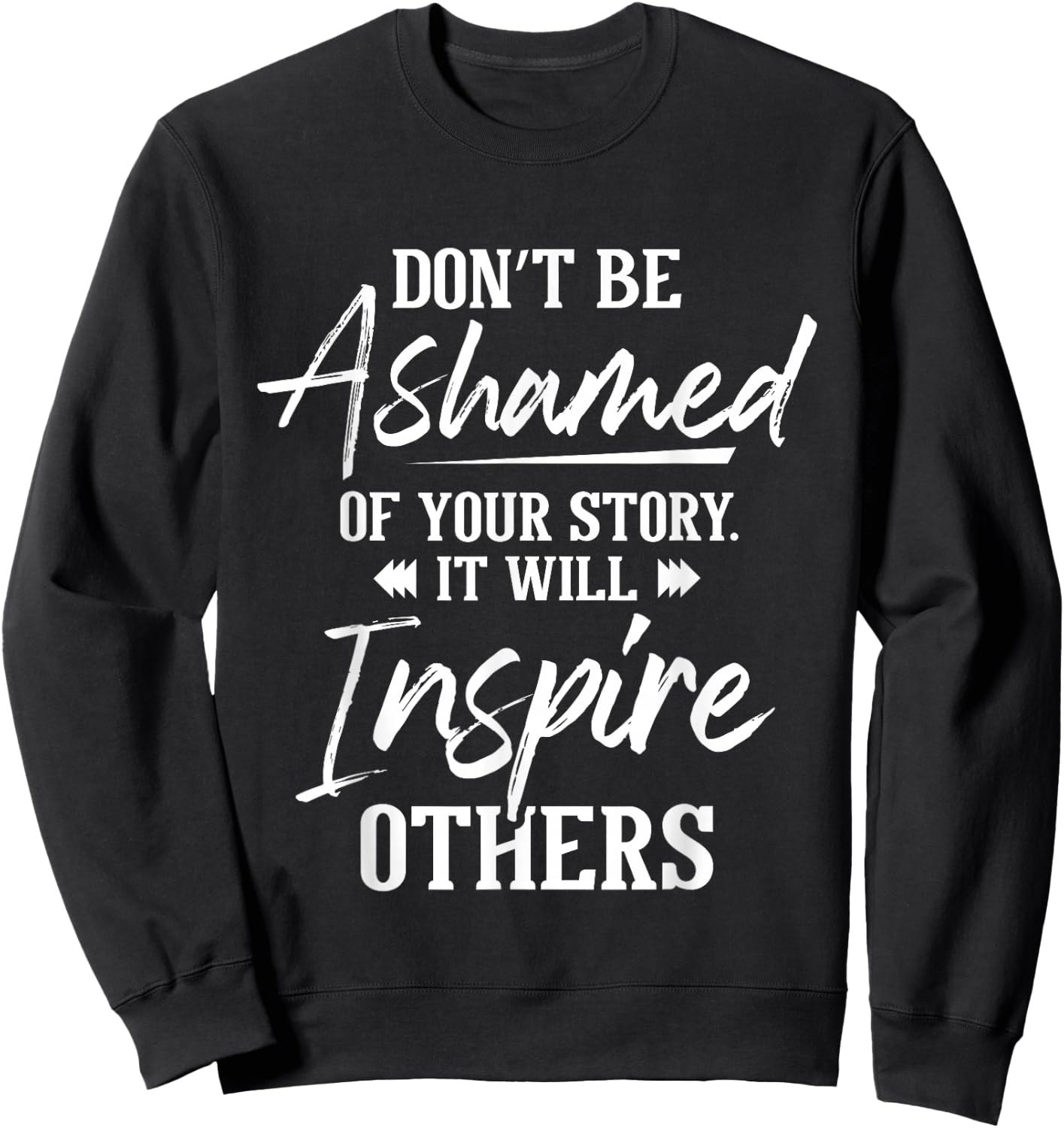 Don't Be Ashamed - Sobriety Anniversary Sober AA NA Recovery Sweatshirt - Sweatshirt | Black