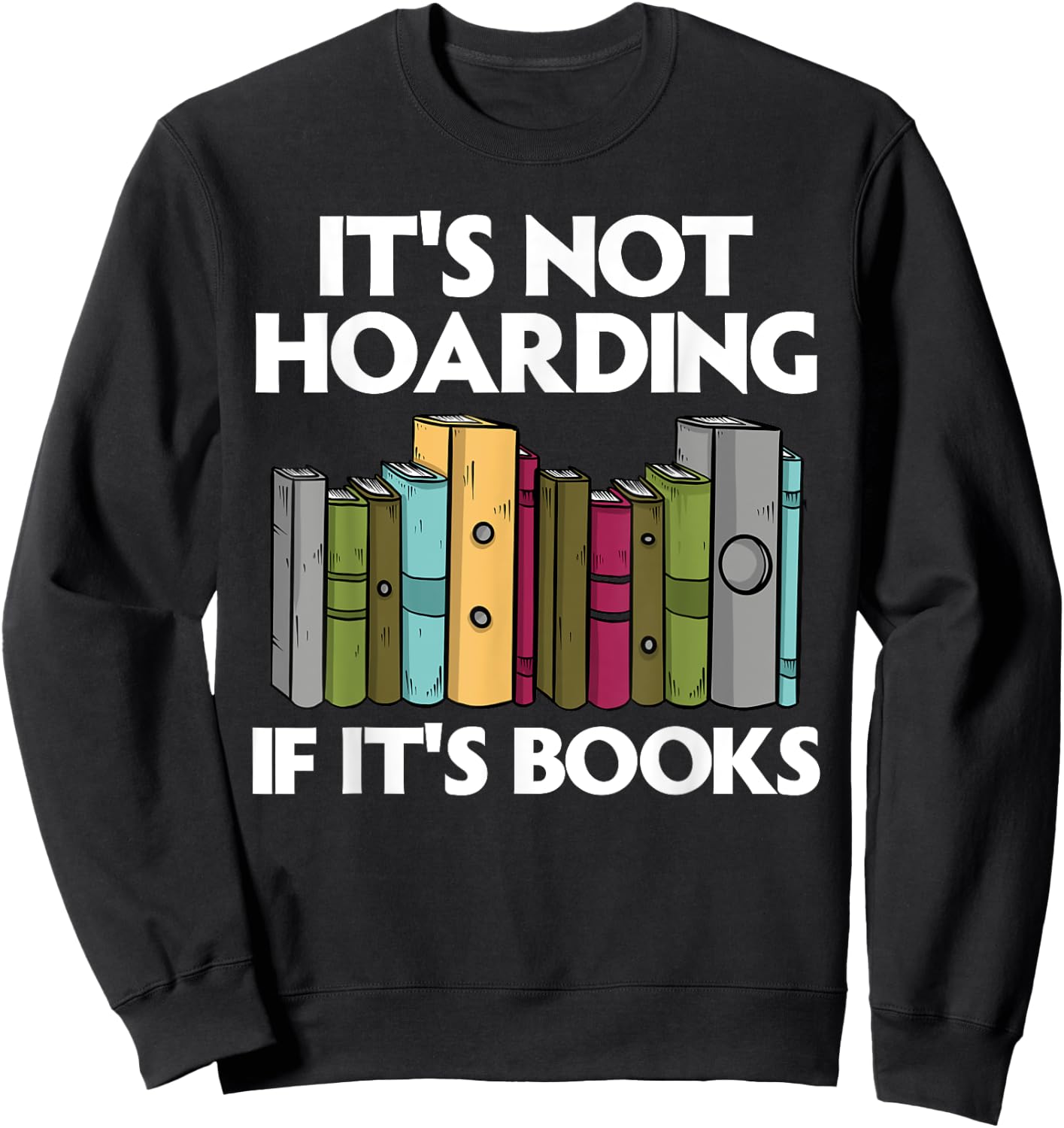 Cool Books Art Men Women Read Books Bookworm Library Reading Sweatshirt - Sweatshirt | Black