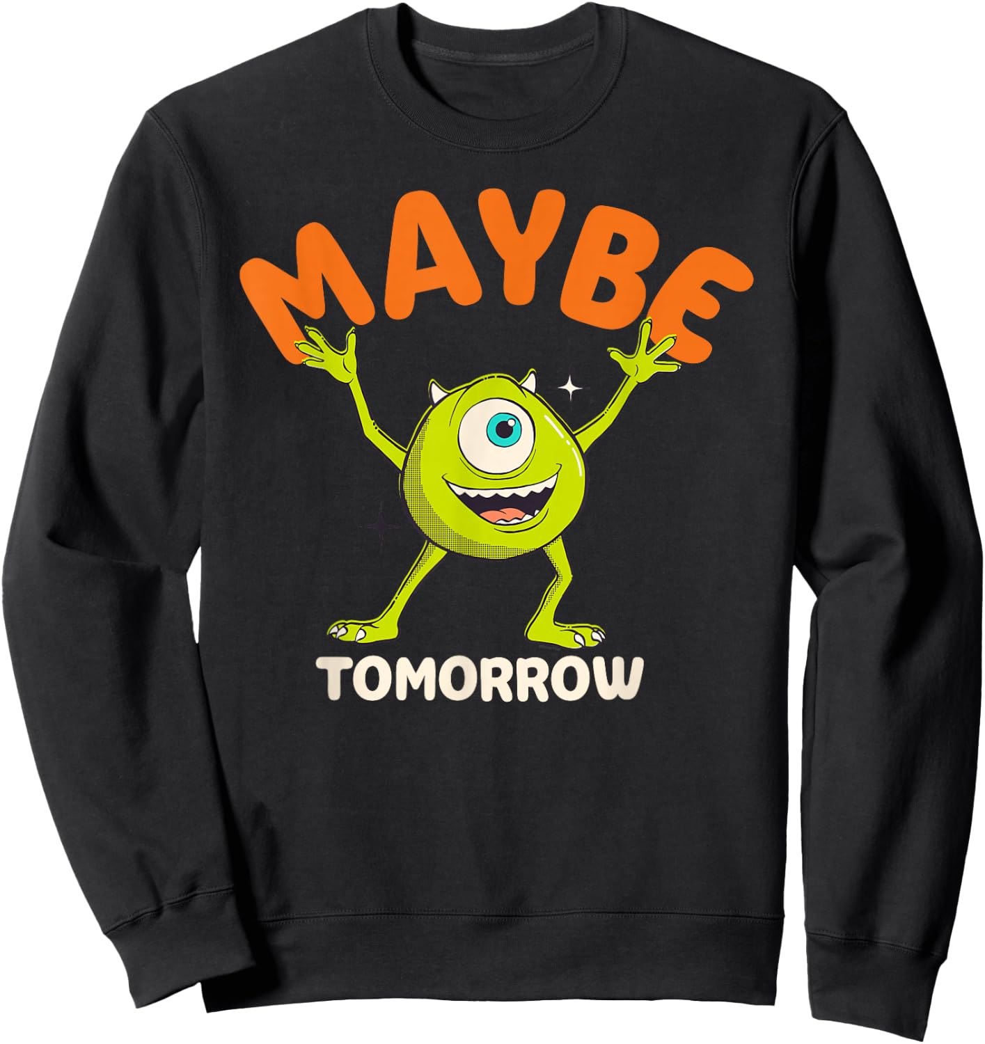 Disney PIXAR Mike Wazowski Maybe Tomorrow Sweatshirt - Sweatshirt | Black