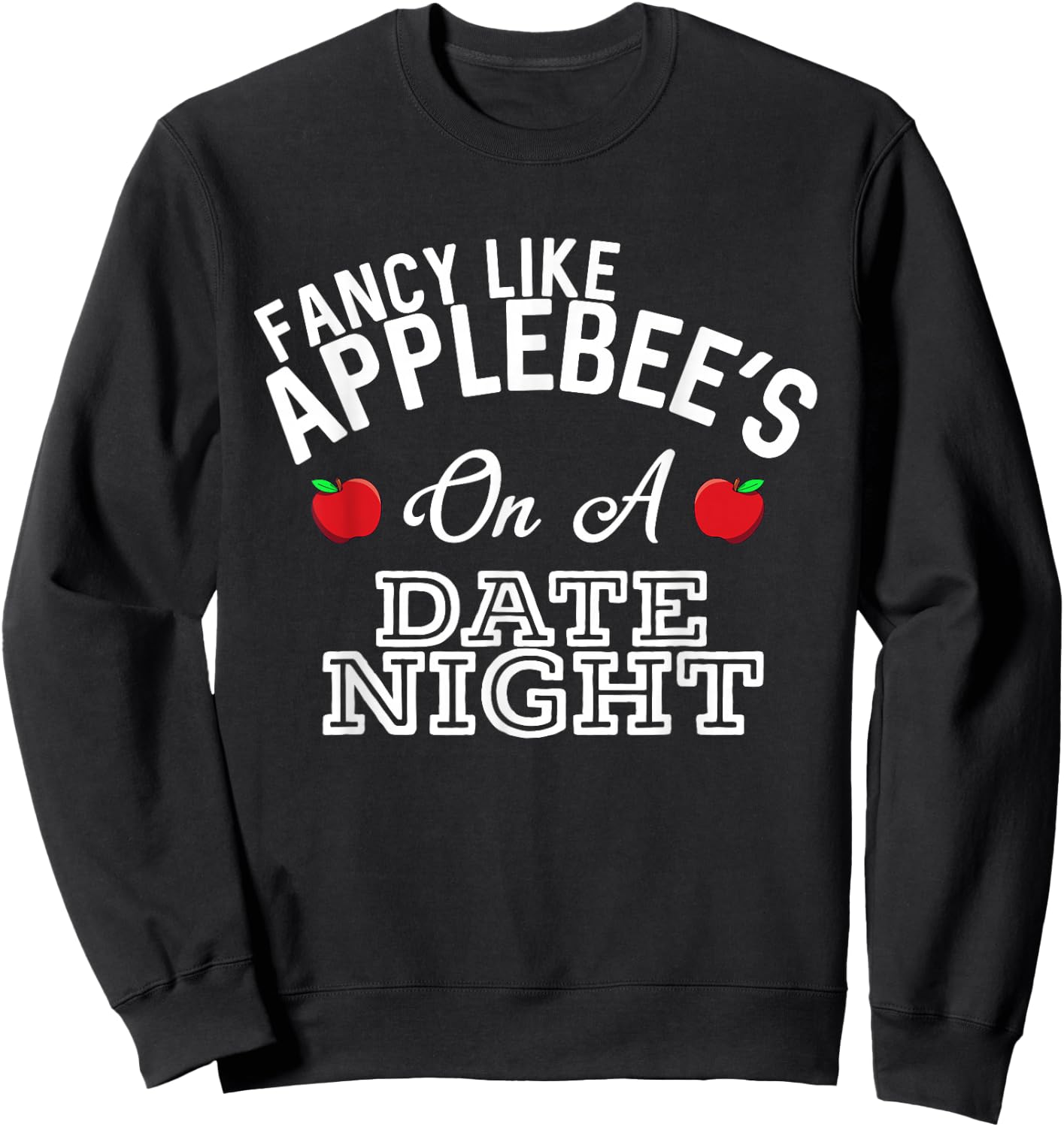 Fancy Like Applebee's On A Date Night Country Music Sweatshirt - Sweatshirt | Black
