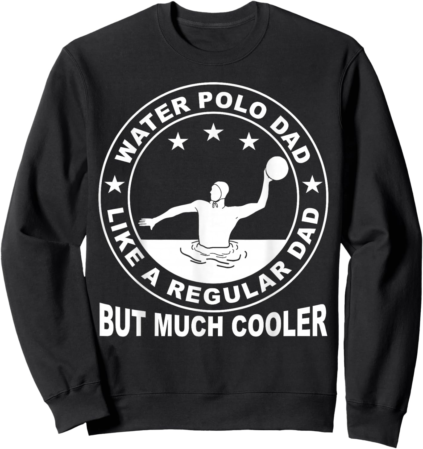 Water Polo Player Father Sport Water Polo Dad Sweatshirt - Sweatshirt | Black