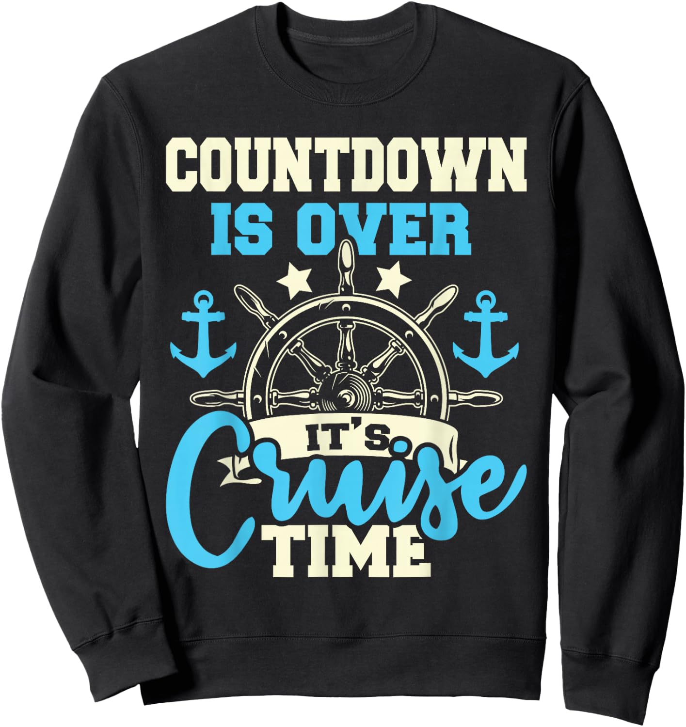 Countdown is Over It's Cruise Time - Cruising Lover Cruiser Sweatshirt - Sweatshirt | Black