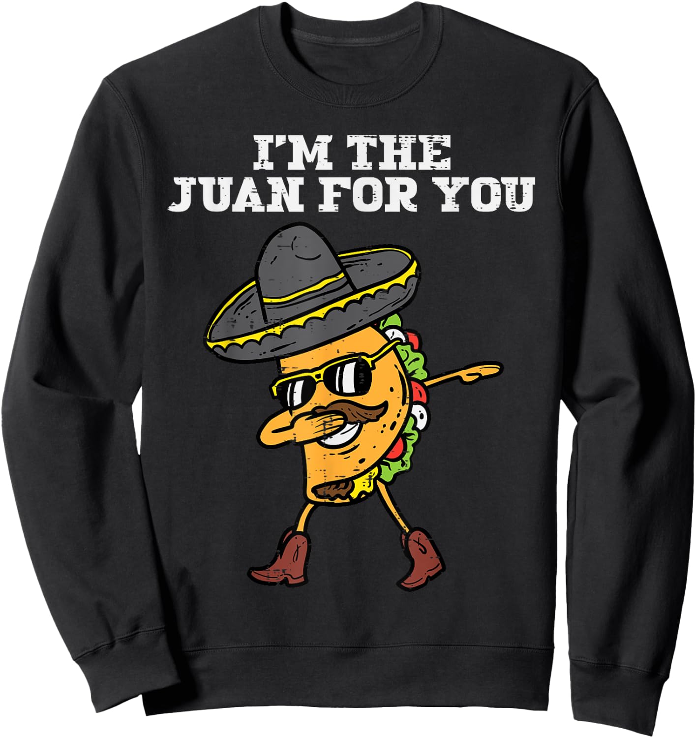 The Juan For You Dabbing Taco Mexican Cinco De Mayo Men Boys Sweatshirt - Sweatshirt | Black