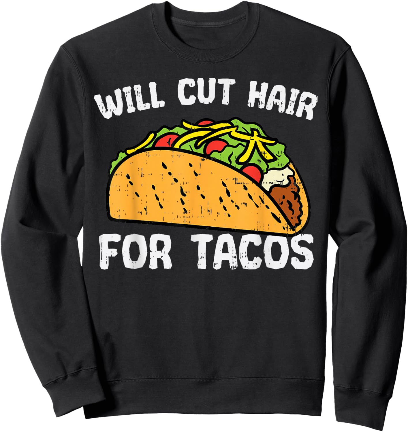 Cut Hair For Tacos Mexican Cinco De Mayo Barber Hairdresser Sweatshirt - Sweatshirt | Black