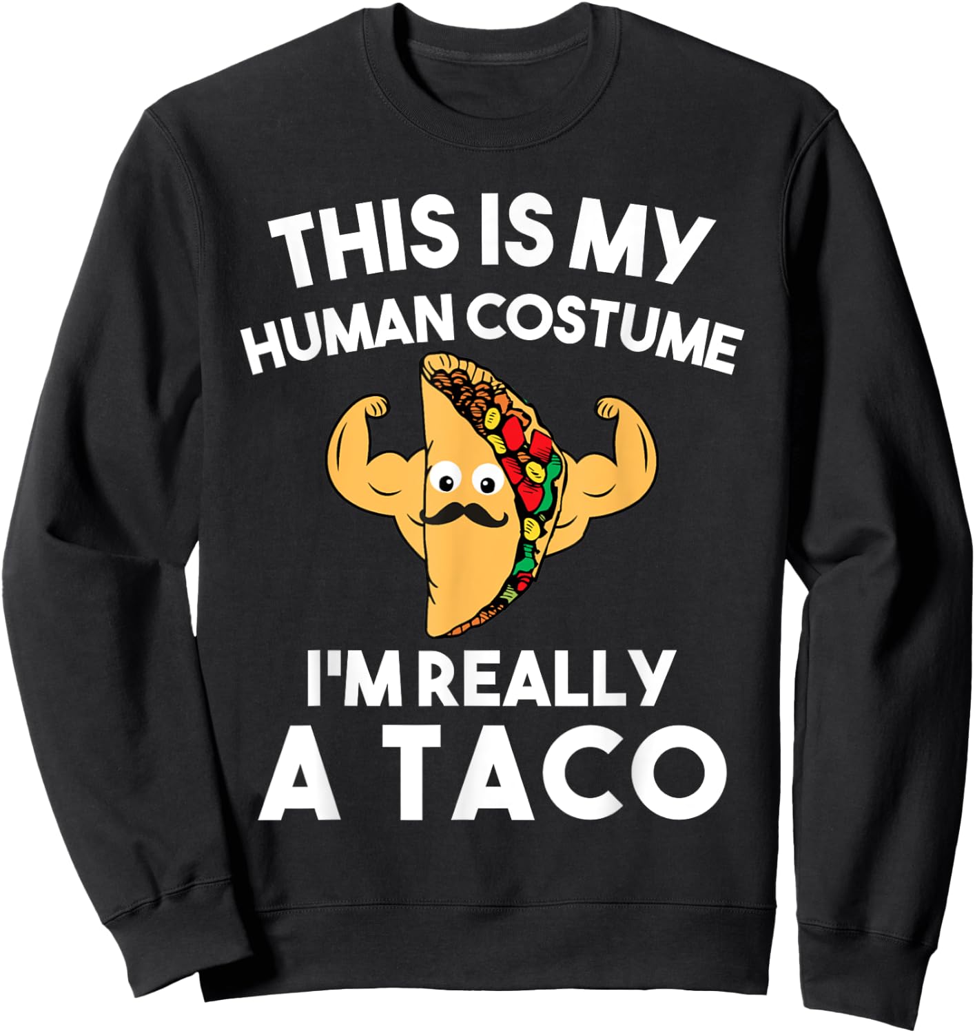 This Is My Human Costume Im Really A Taco Shirt Halloween Sweatshirt - Sweatshirt | Black