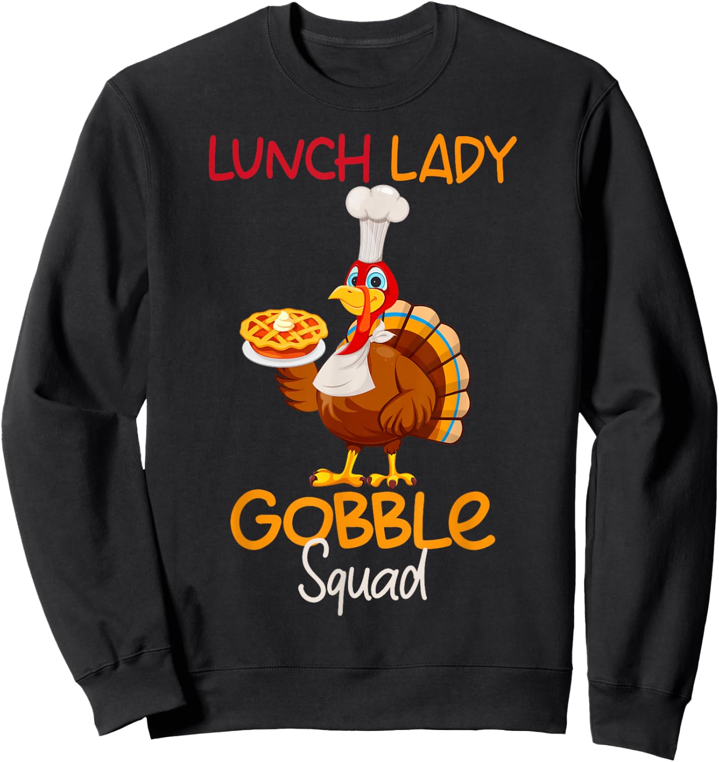 Lunch Lady Gobble Squad Thanksgiving Turkey Lunch Lady Sweatshirt - Sweatshirt | Black