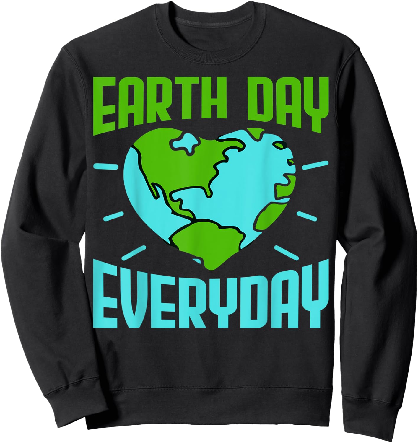 Earth Day Earth Lovers Planet Lovers Earth Day Everyday Sweatshirt - Sweatshirt | Black