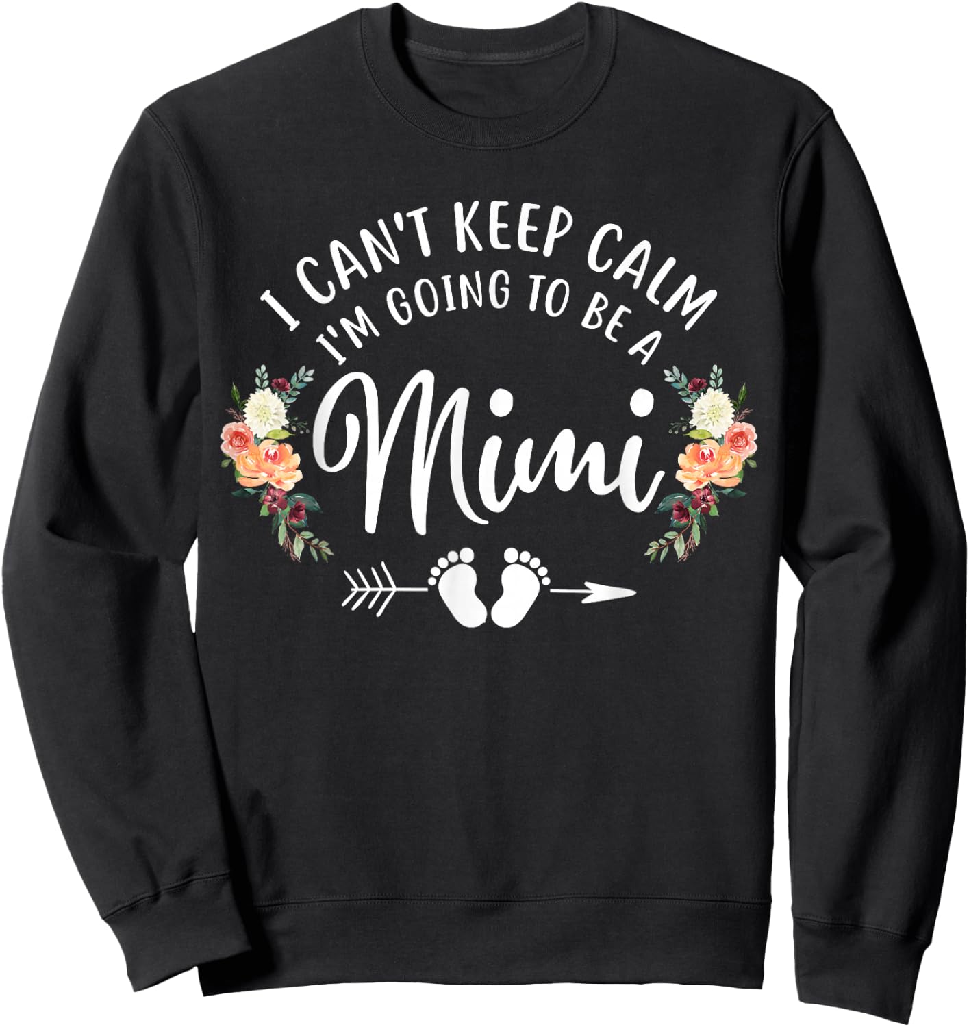 I Can't Keep Calm I'm Going To Be a Mimi Sweatshirt - Sweatshirt | Black