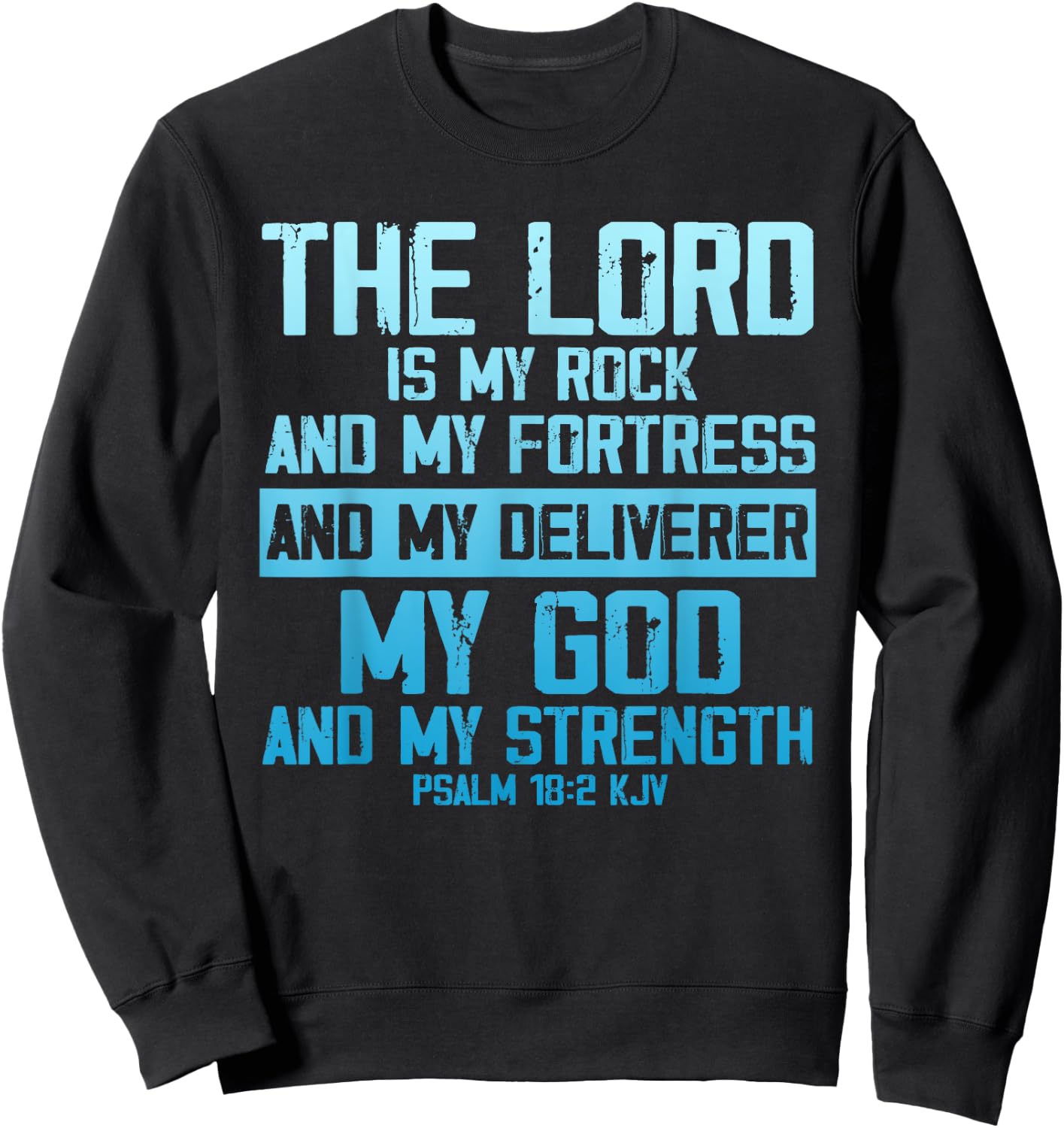 The Lord Is My Rock And Fortress My God Psalm 18:2 Women Men Sweatshirt - Sweatshirt | Black