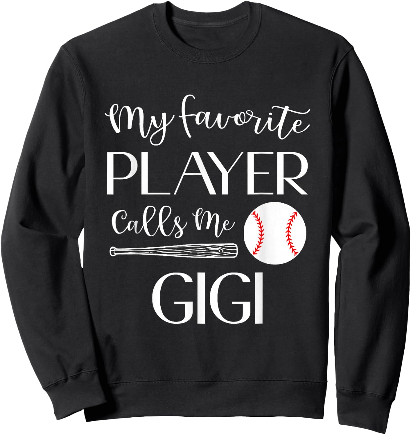 Baseball My Favorite Player Calls Me Gigi Grandma Sweatshirt - Sweatshirt | Black